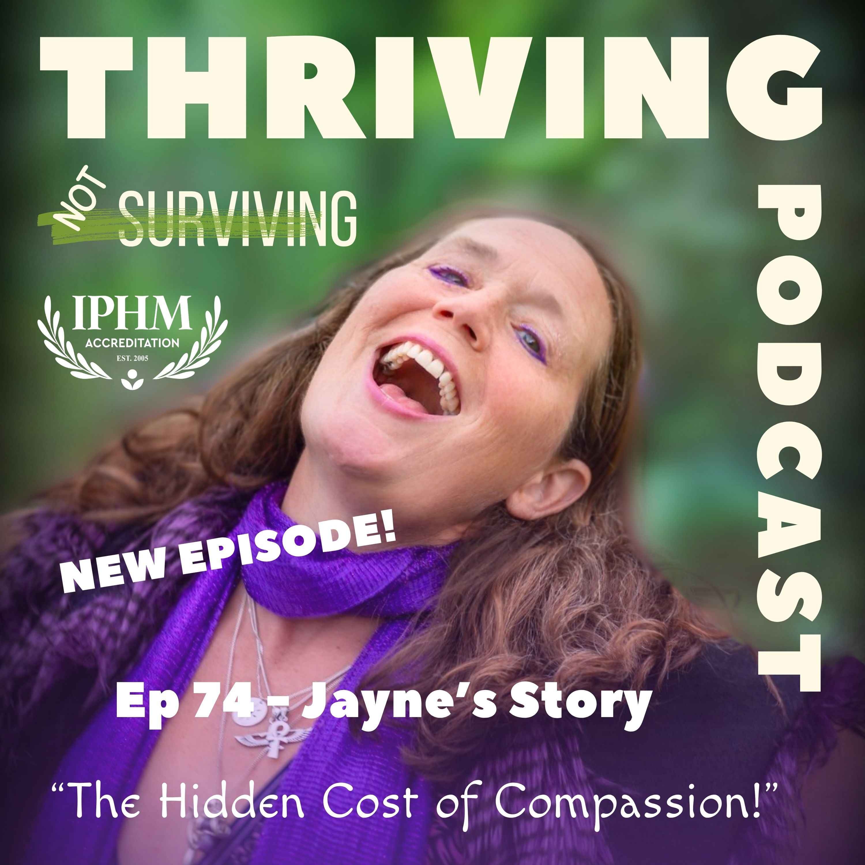 Ep 74 Jayne's Story: The Hidden Cost of Compassion episode artwork