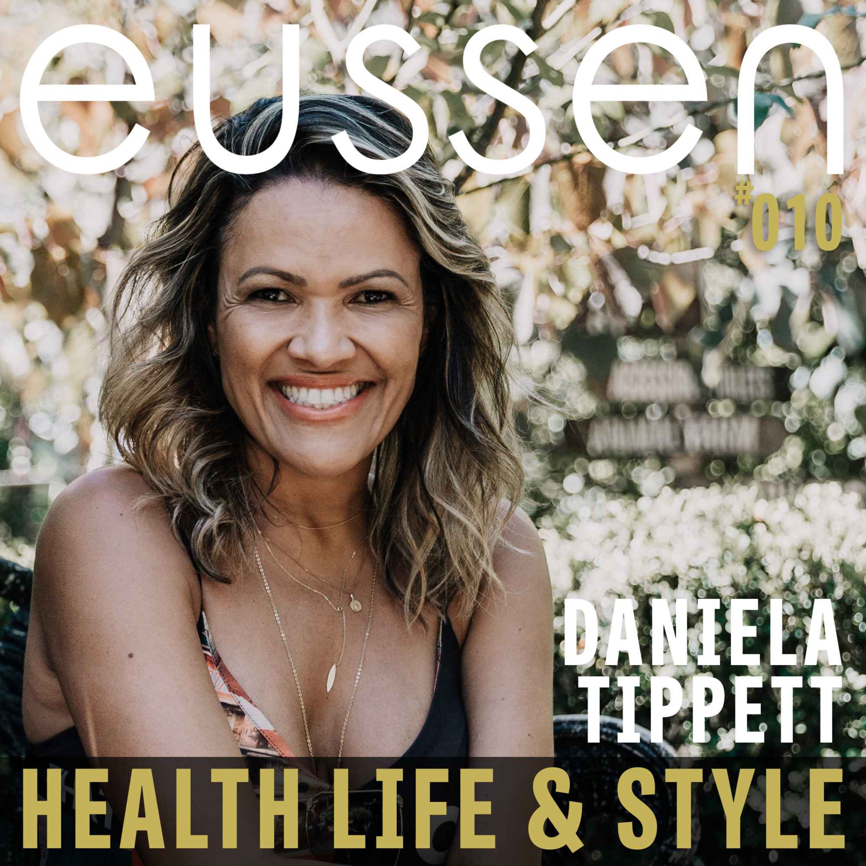 #010  From Newsrooms to Living Rooms  - Daniela Tippett | eussen - Health Life & Style episode artwork