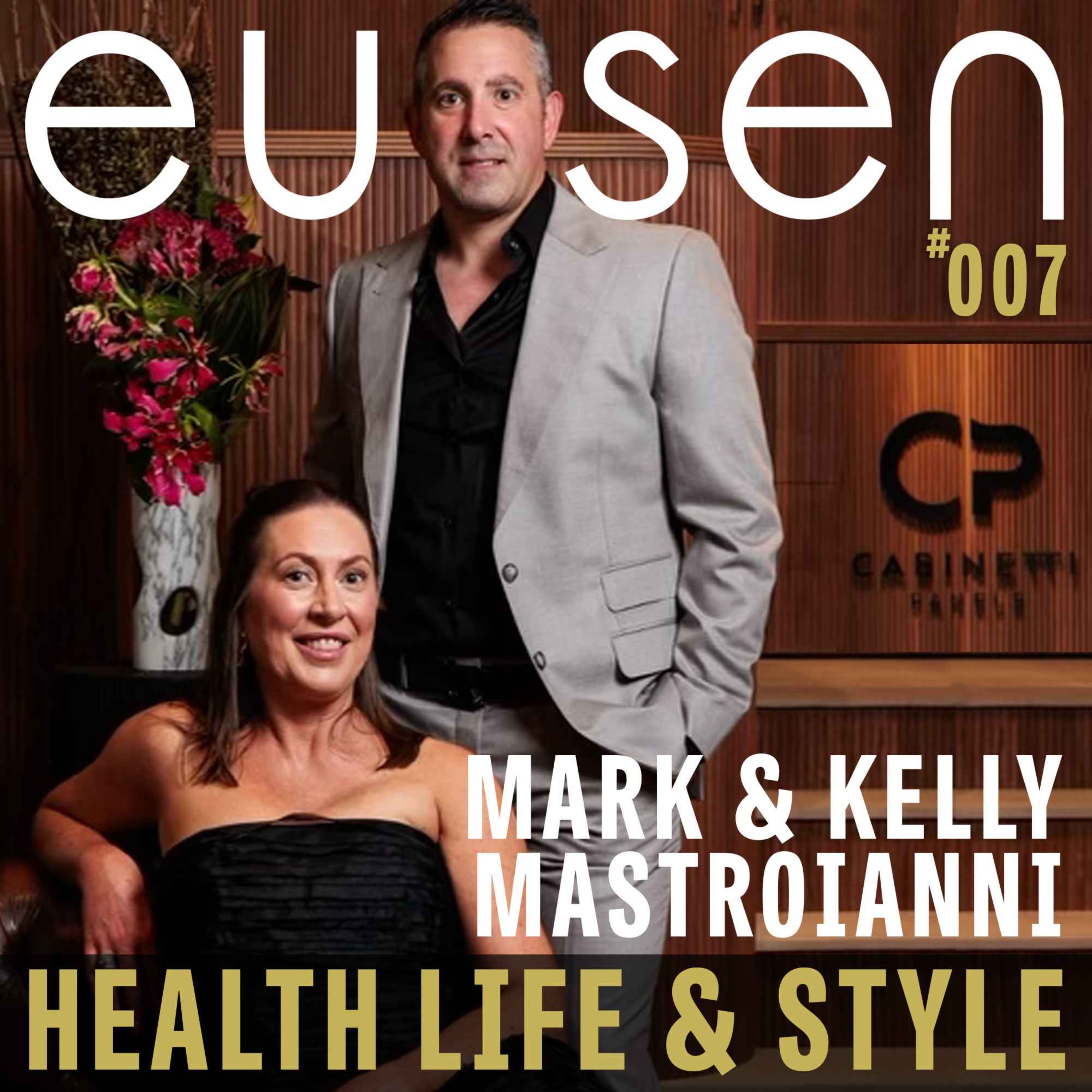#007 The Creation of Cabinetti Panels - Mark and Kelly Mastroianni |  eussen - Health Life & Style episode artwork