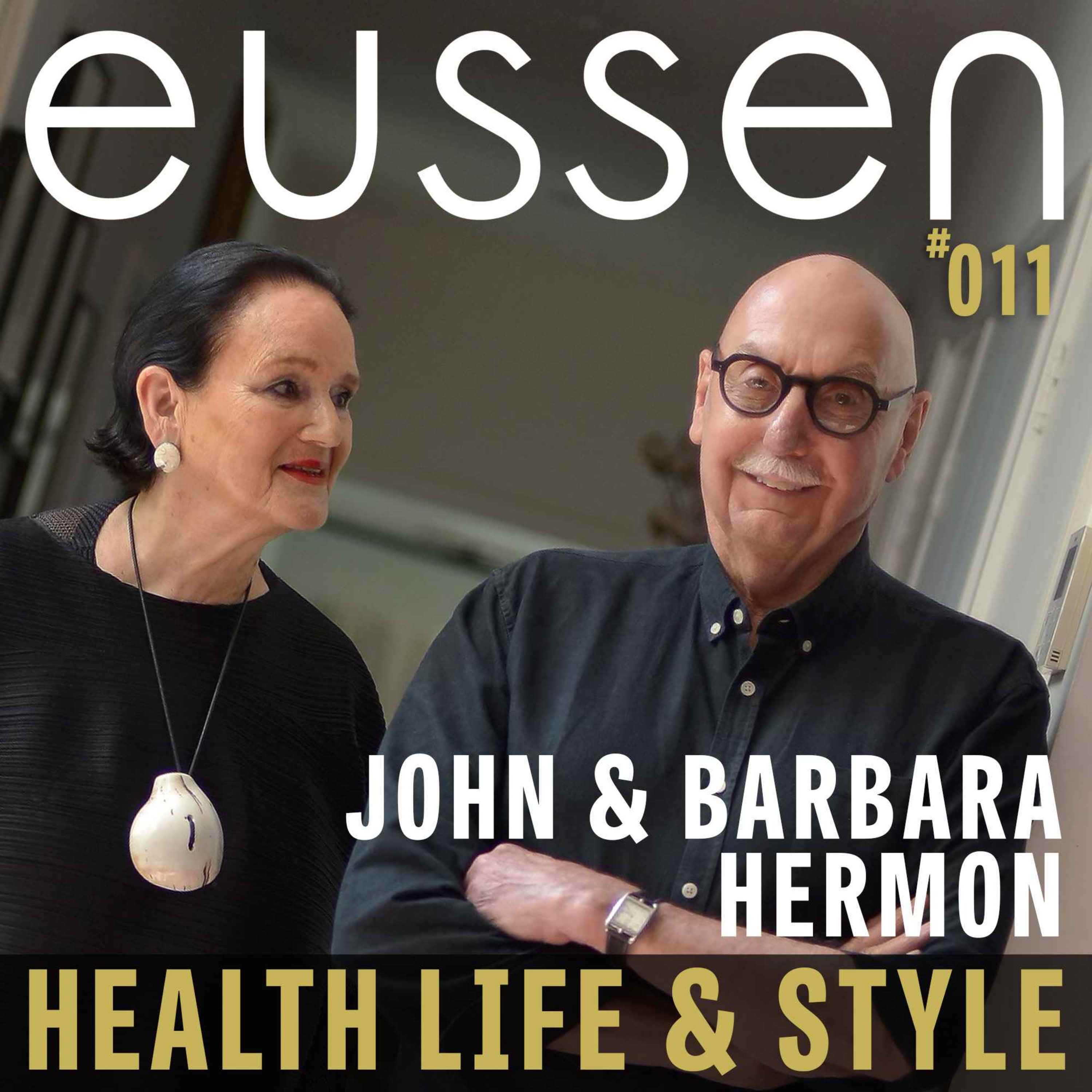 #011 A lifetime of design and reinvention - John and Barbara Hermon | eussen - Health Life & Style  episode artwork