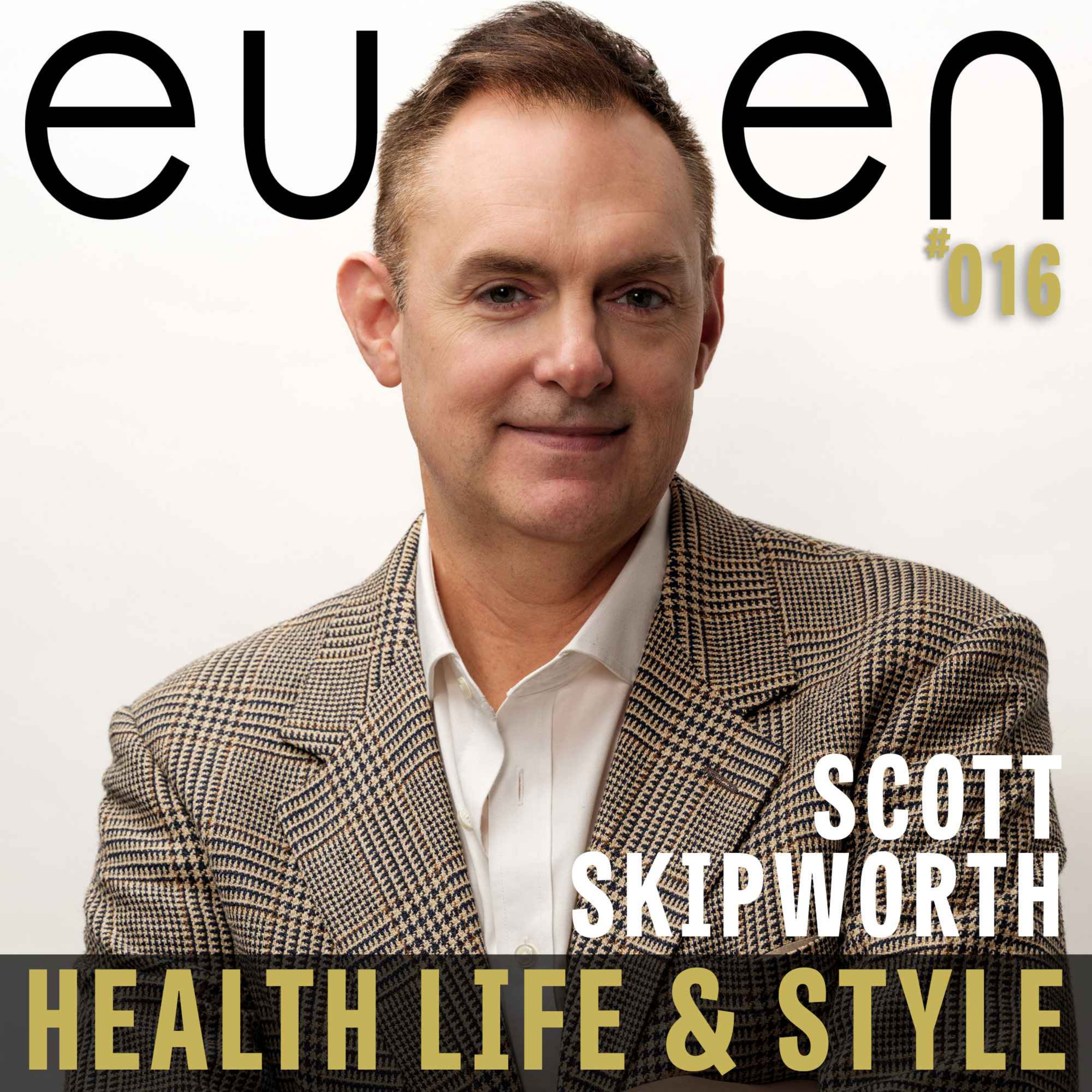 #016 A Life Shaped by Design - Scott Skipworth | eussen - Health Life & Style episode artwork