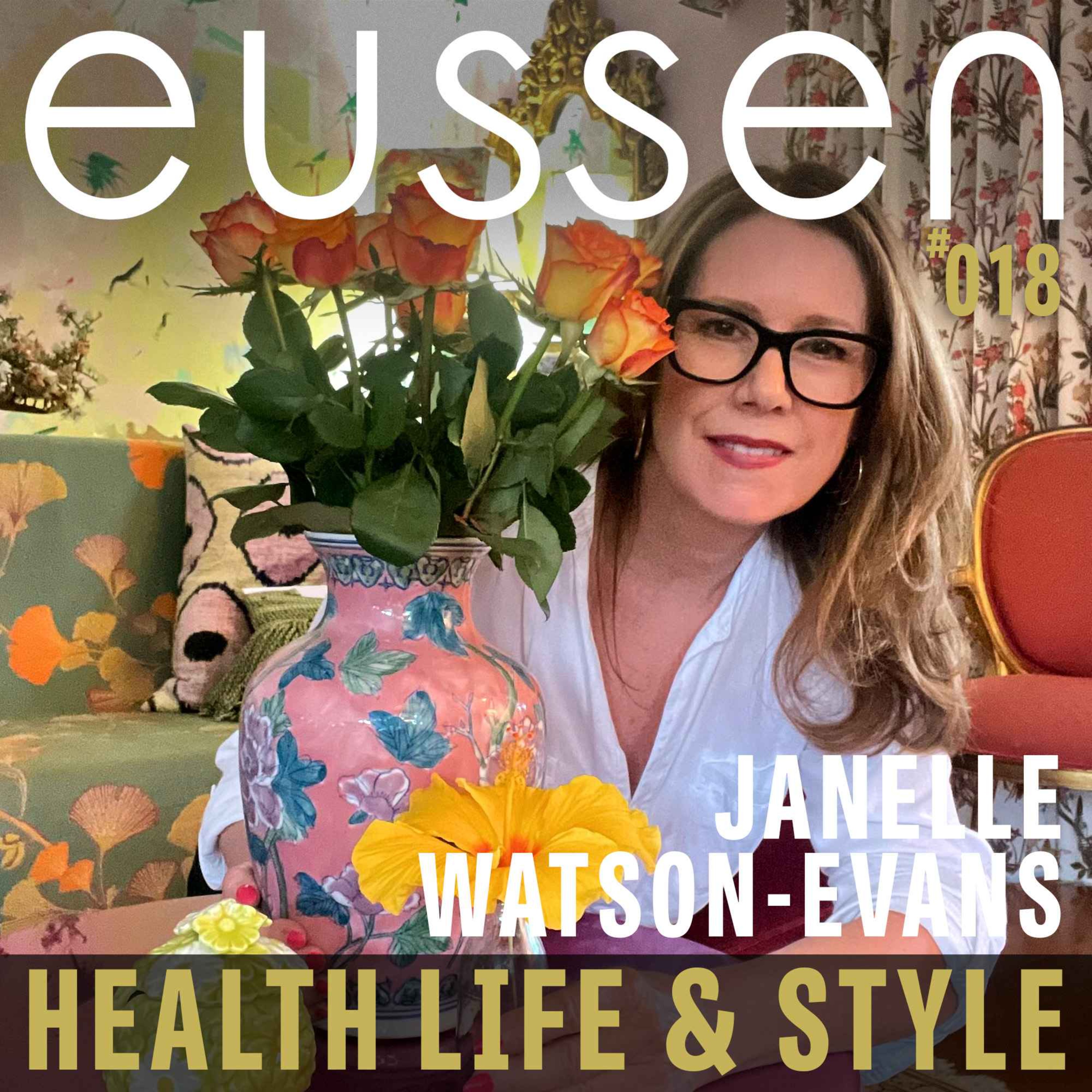 #018 eussen – Health Life & Style – Janelle Watson-Evans