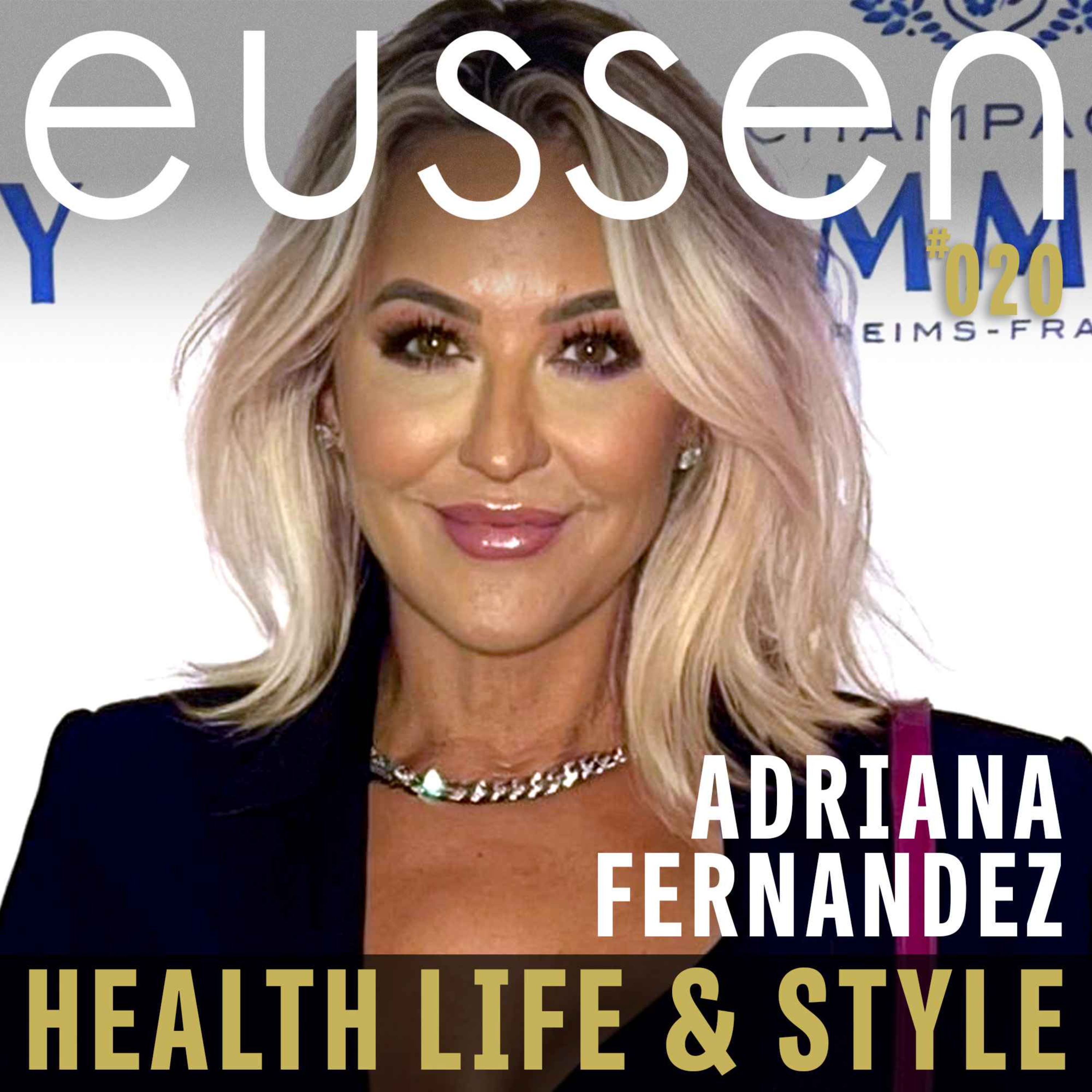 #020 eussen – Health Life & Style – Adriana Fernandez