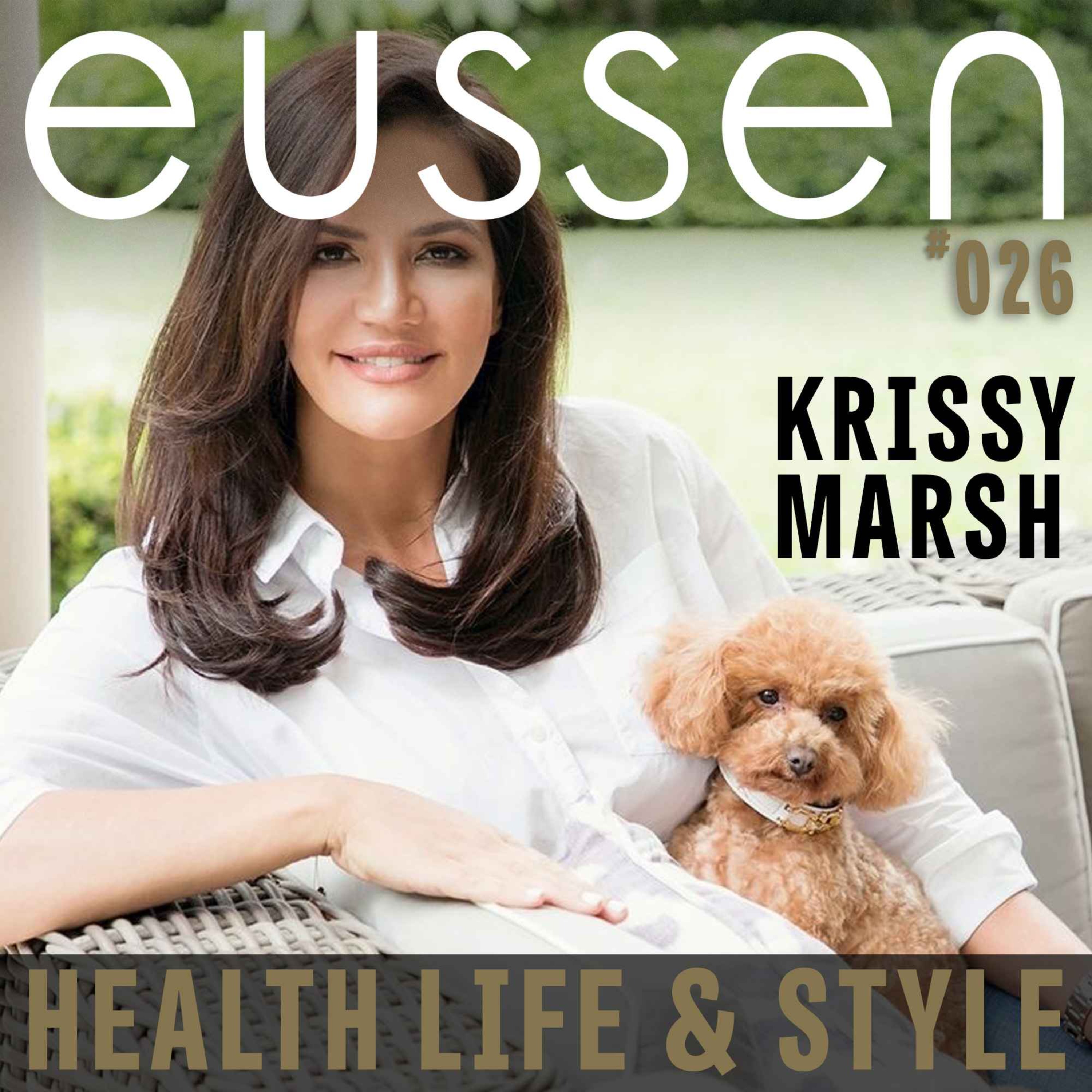 #026 Krissy Marsh on Real Housewives, Resilience, and Redefining Success - Krissy Marsh | eussen - Health Life & Style. episode artwork