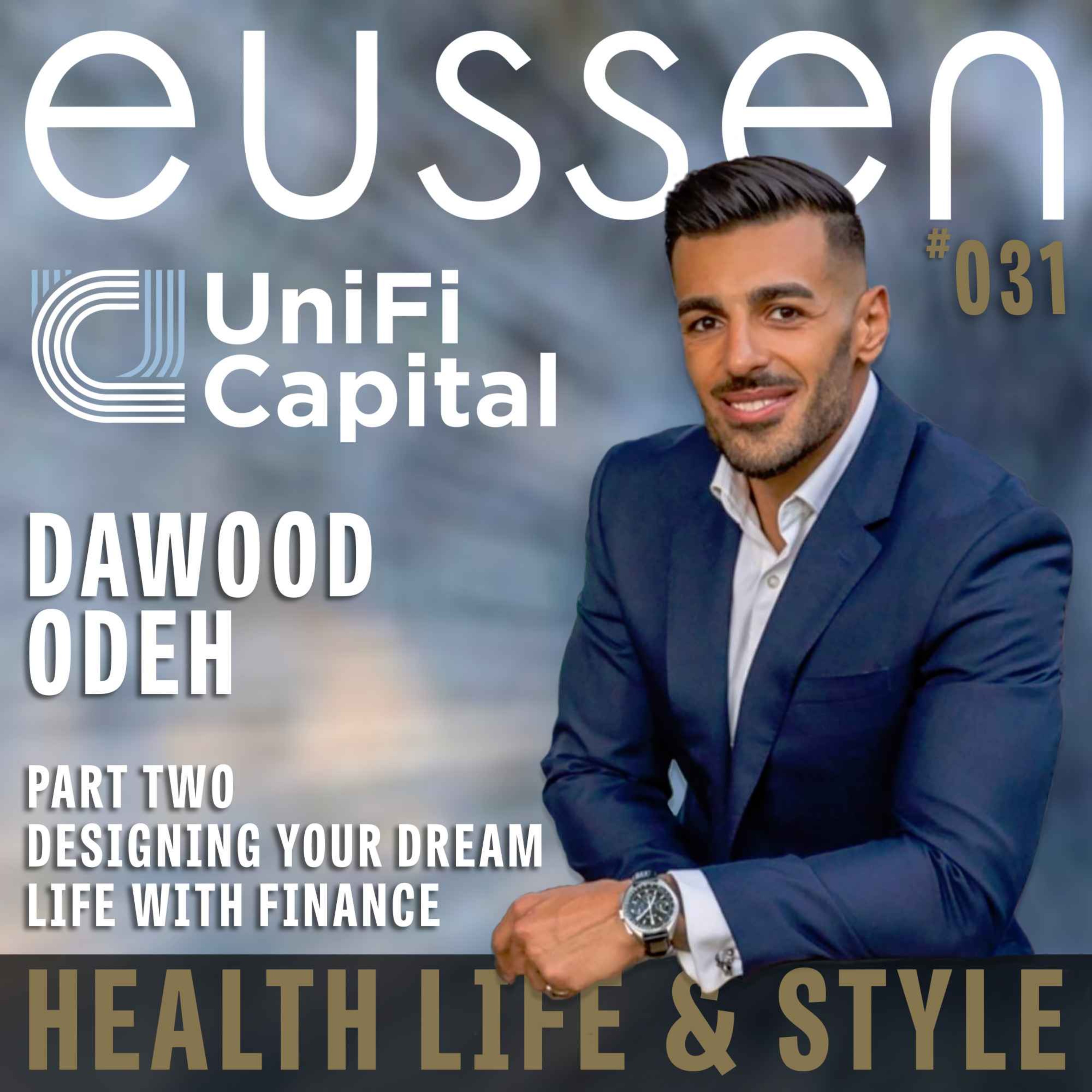 #031 Designing a Life of Balance Through Smart Finance- Dawood Odeh | eussen – Health Life & Style – Proudly sponsored by Unifi Capital, Rivkin Private Wealth