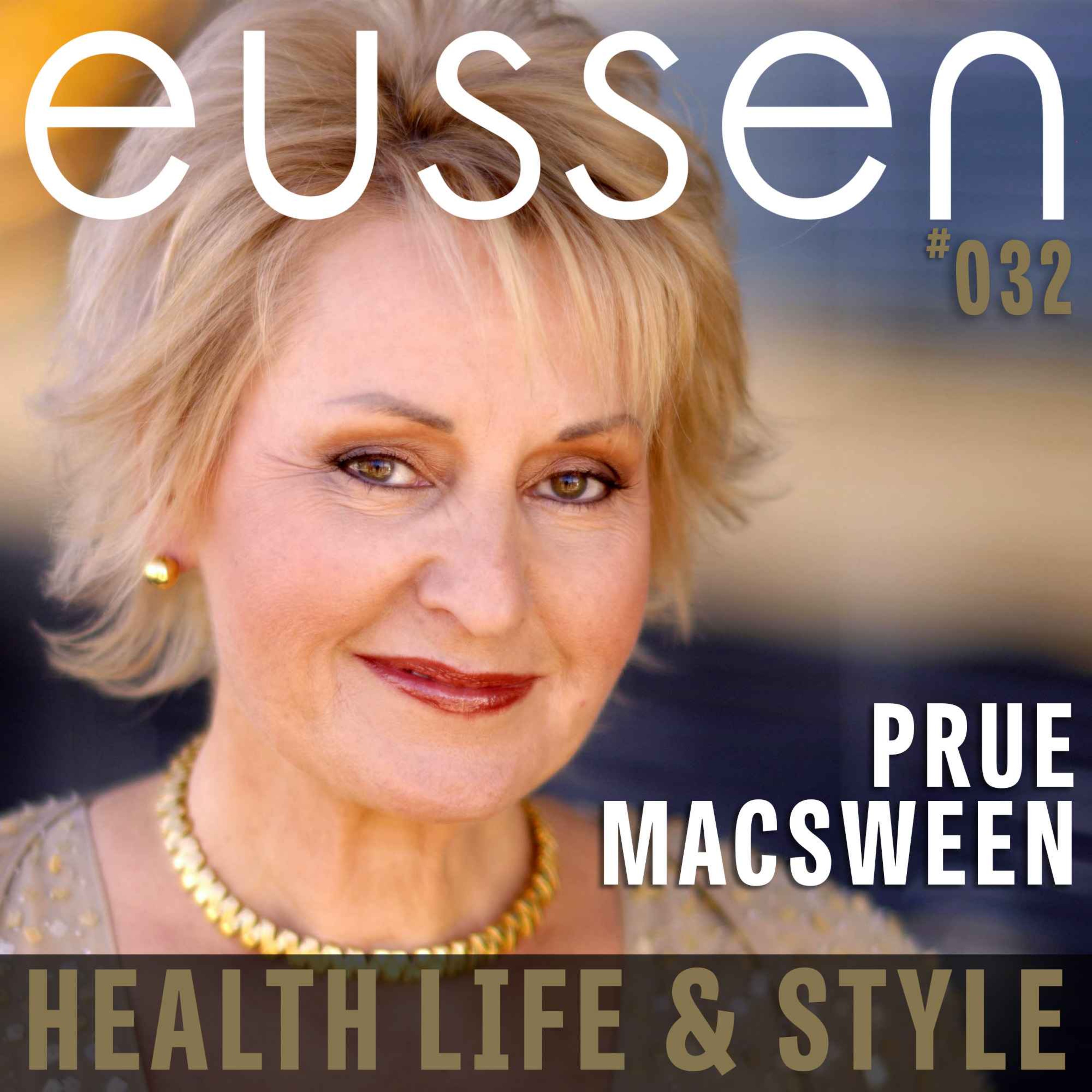 #032 Finding Strength in Speaking Up: - Prue MacSween | eussen - Health Life & Style - Proudly sponsored by Unifi Capital, Rivkin Private Wealth episode artwork