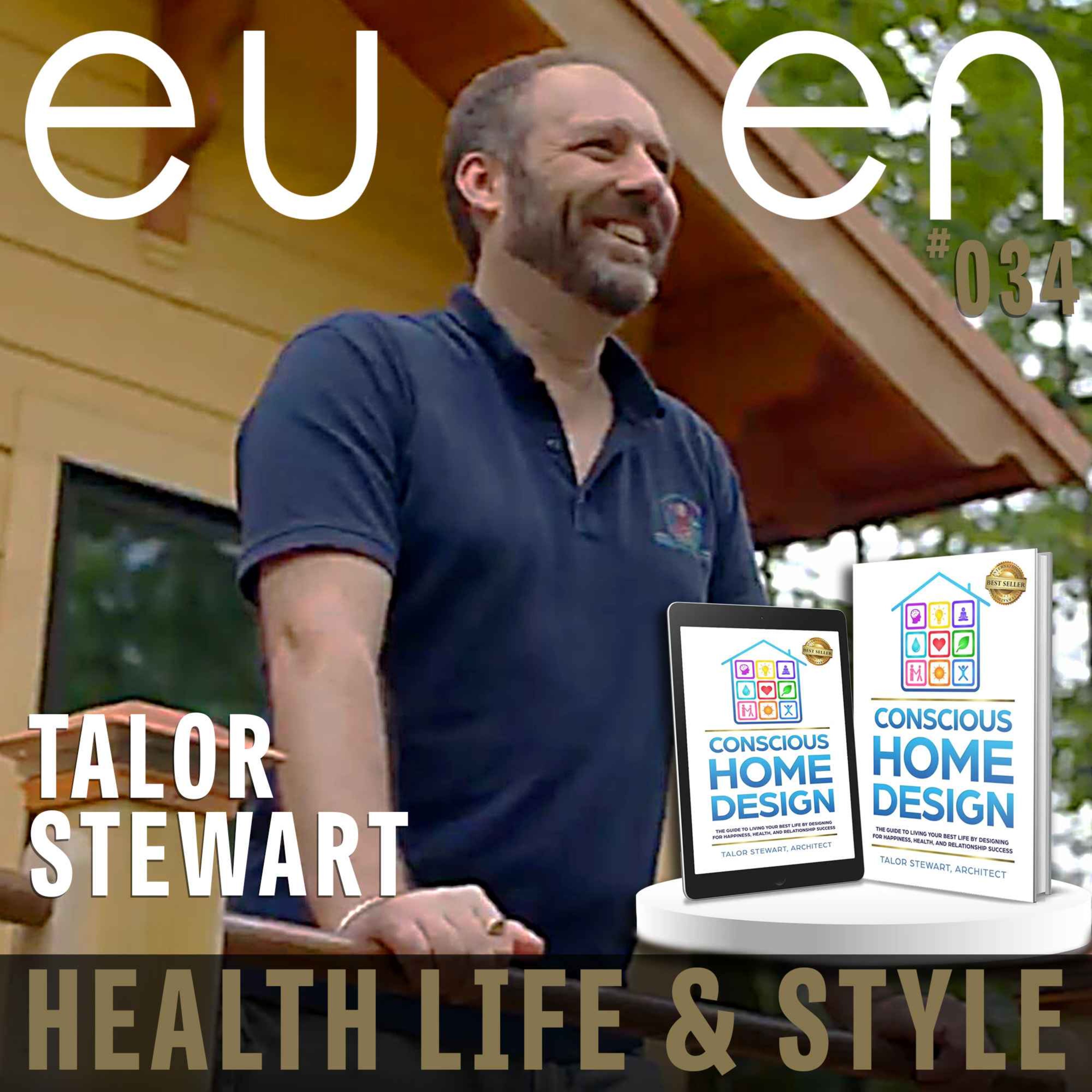 #034 Designing Spaces That Shape a Better Life - Talor Stewart | eussen - Health Life & Style episode artwork