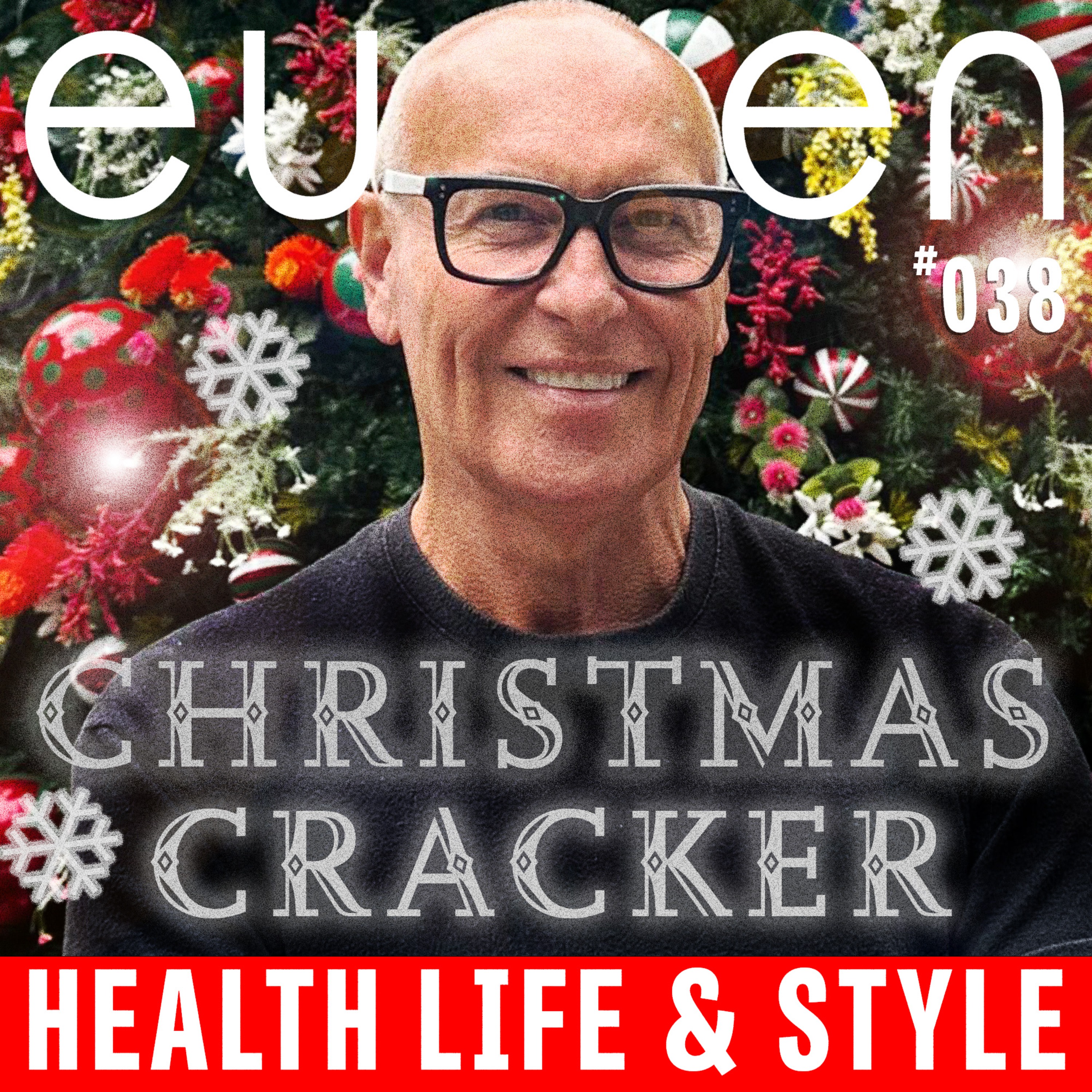 #038 Celebrating Christmas and Culture with our own Christmas Cracker -  John Eussen - |  eussen - Health Life & Style  episode artwork