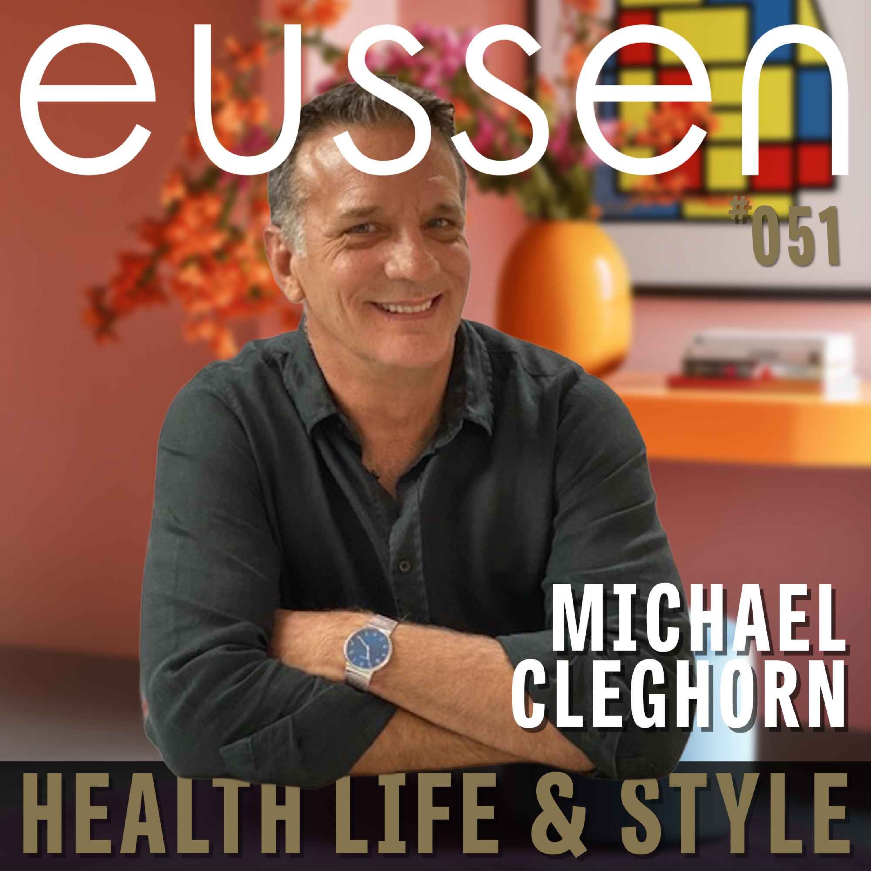 #051 Michael Cleghorn The Architecture of Control | eussen : Design & LifeStyle Proudly Sponsored by Rivkin Private Wealth, Unifi Capital