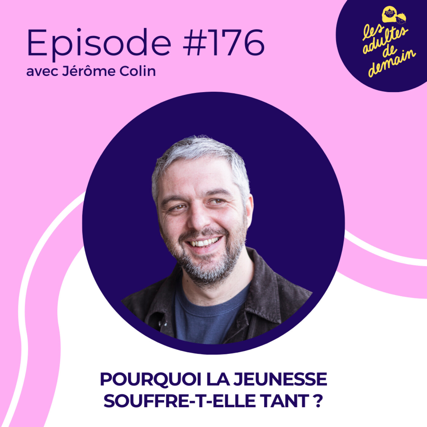 Pourquoi la jeunesse souffre-t-elle tant ? - Jérôme Colin - #176