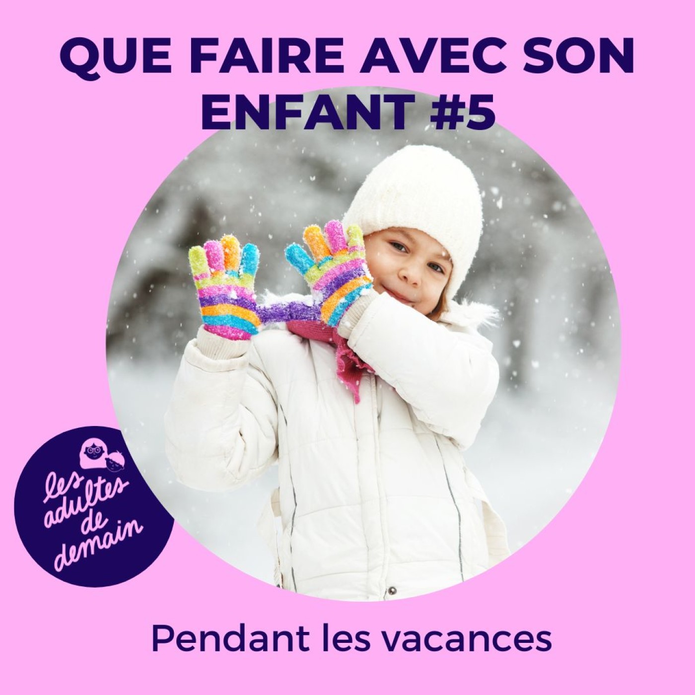 Que faire avec son enfant pendant les vacances #5 (Série que faire avec son enfant)