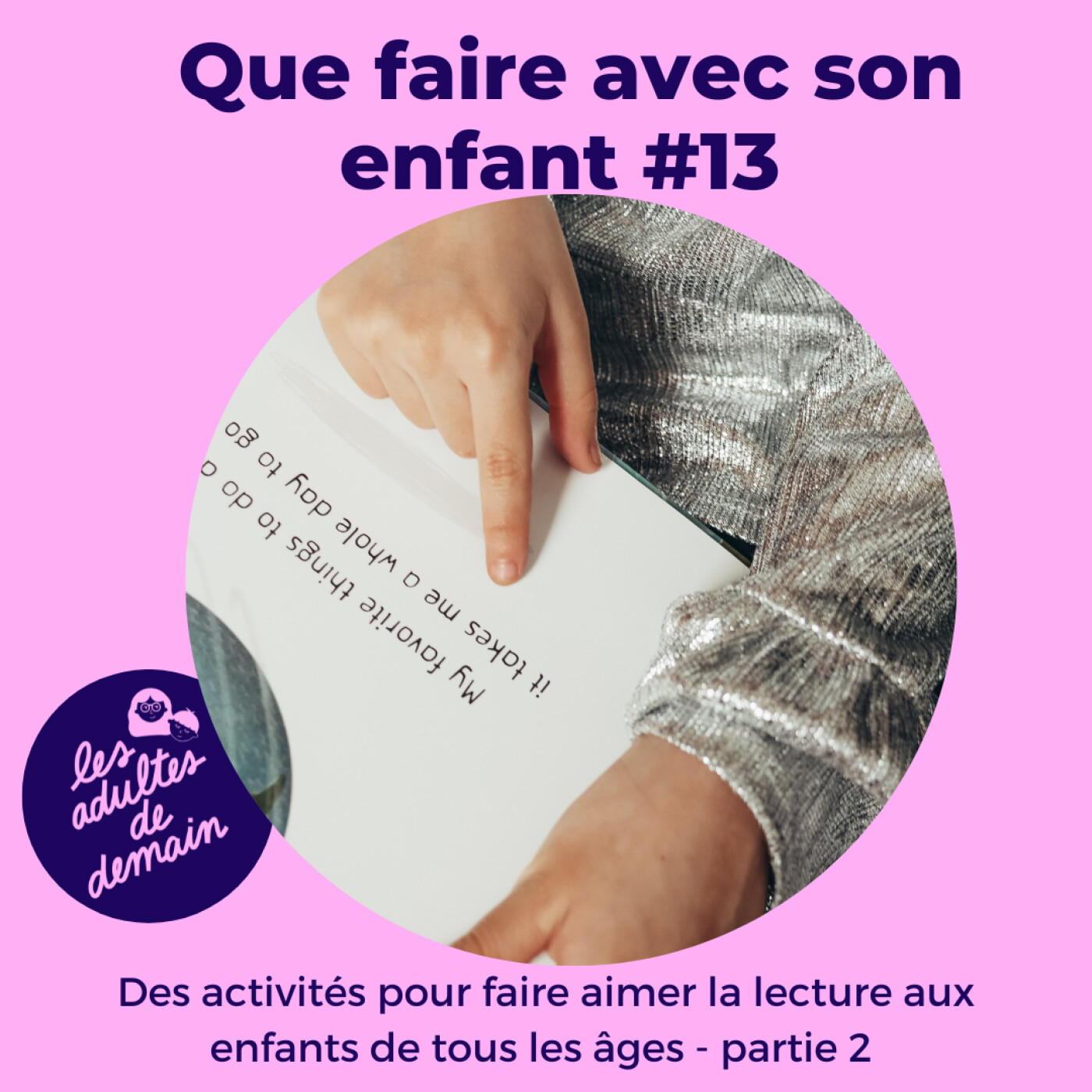 Des activités pour faire aimer la lecture aux enfants - #13- Partie 2 (Série que faire avec son enfant)