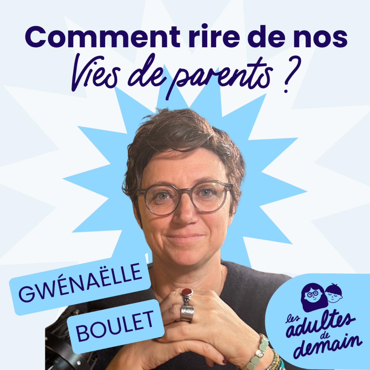 Comment rire de nos vies de parents ? - Gwénaëlle Boulet - #250