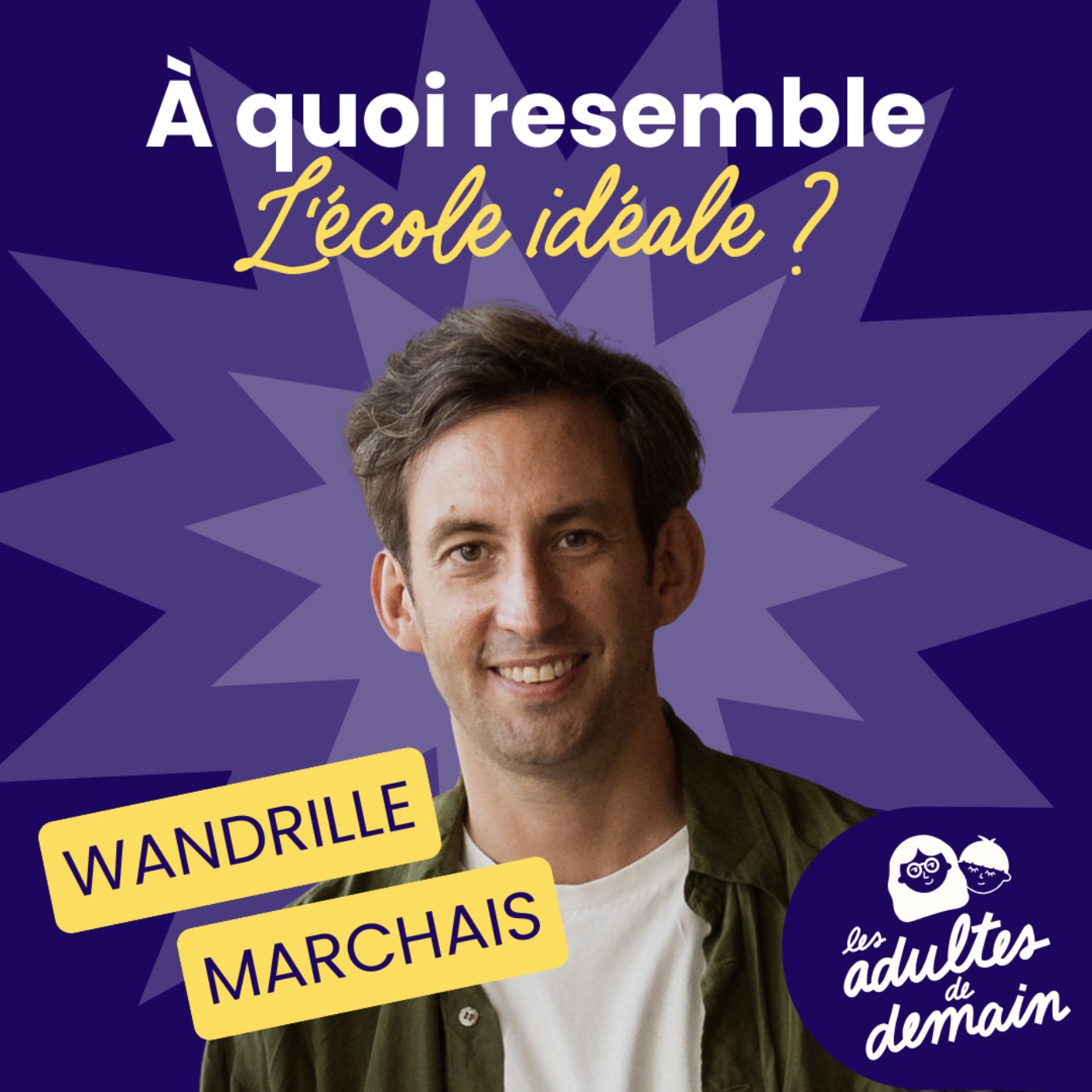À quoi ressemble l'école idéale ? - Wandrille Marchais - #256