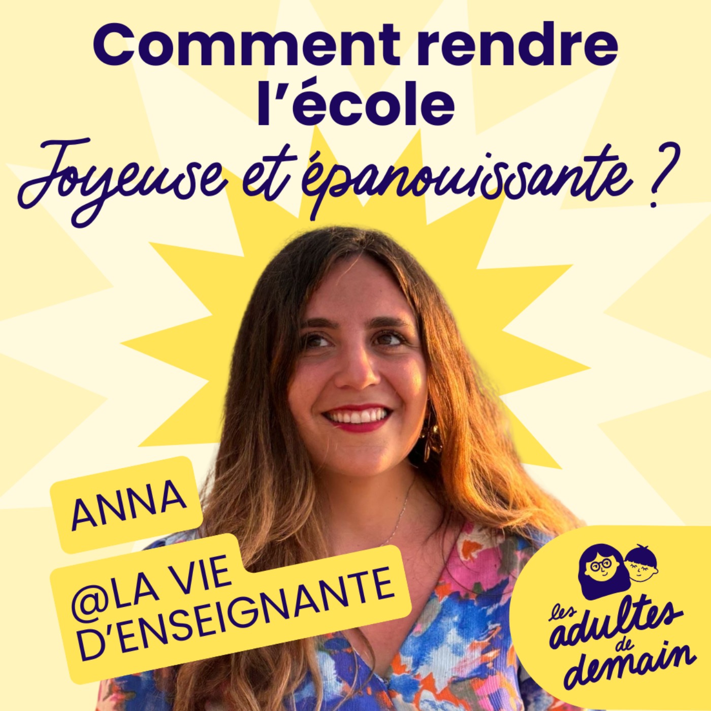 Anna "La vie d'enseignante" : comment rendre l'école joyeuse et épanouissante ? - #257
