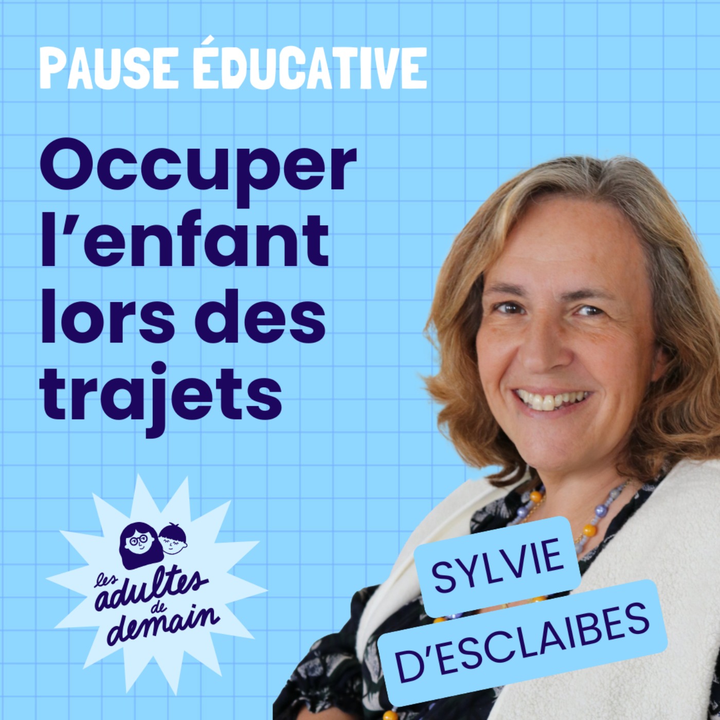 Occuper l'enfant lors des trajets - Pause éducative - Sylvie d'Esclaibes 