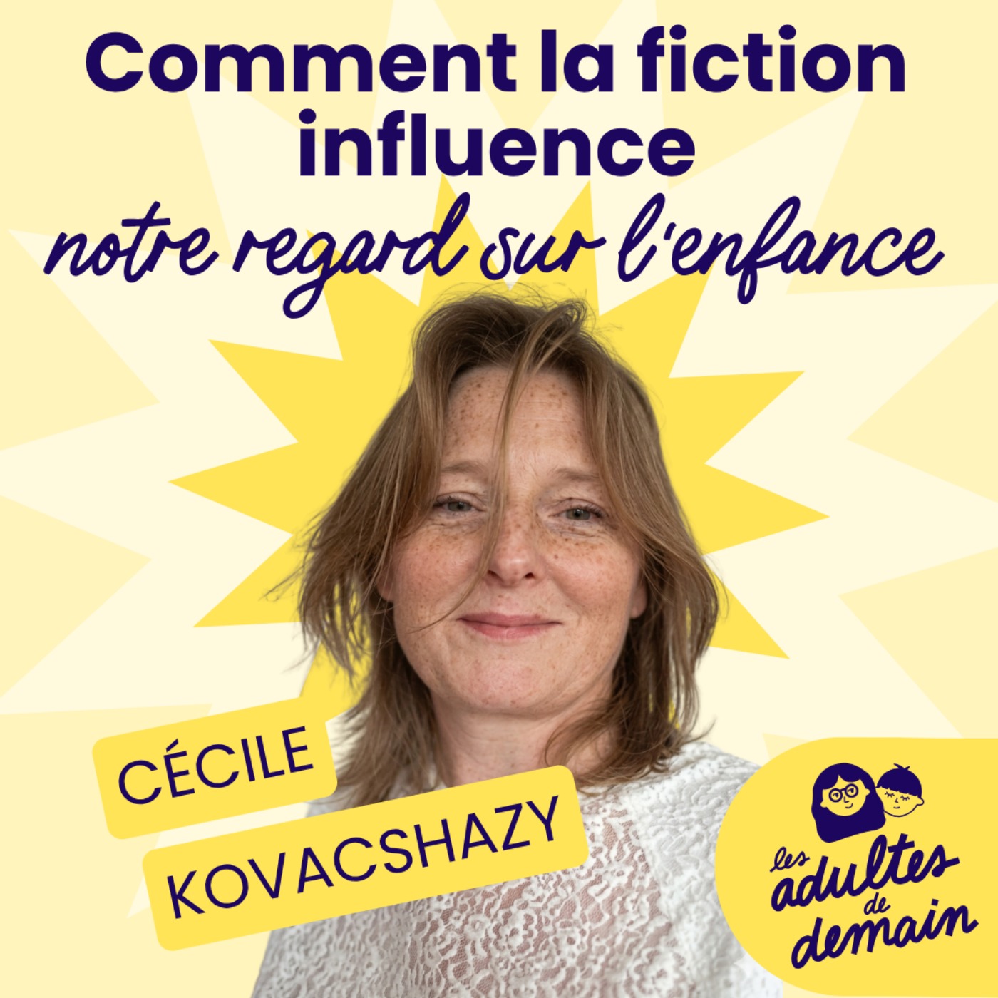 Comment la fiction influence notre regard sur l'enfance - Cécile Kovacshazy #268