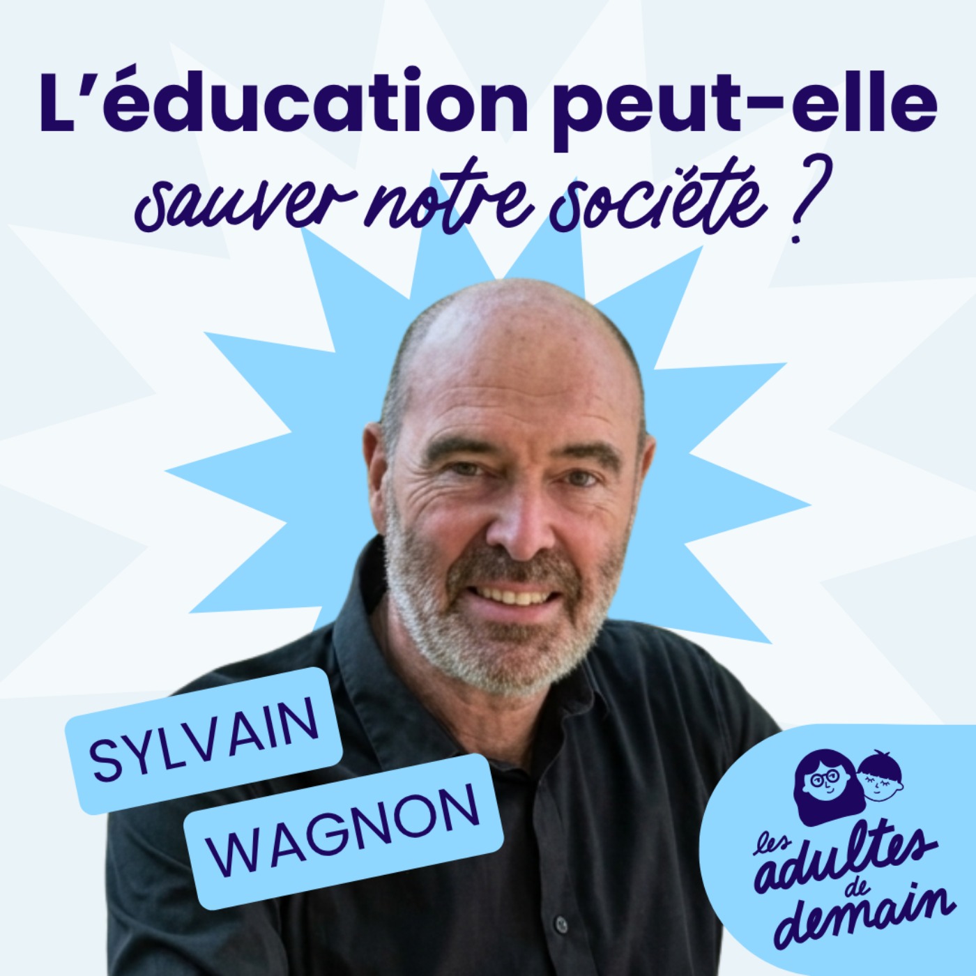 L'éducation peut-elle sauver notre société ? Sylvain Wagnon - #270