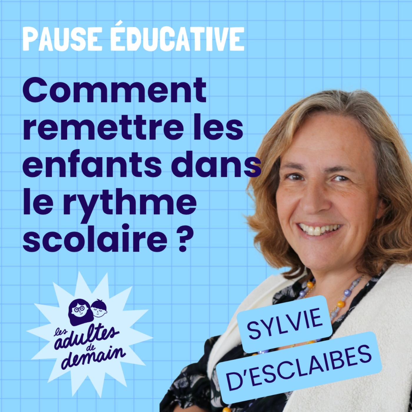 Comment remettre les enfants dans le rythme scolaire ? - Pause éducative - Sylvie d'Esclaibes