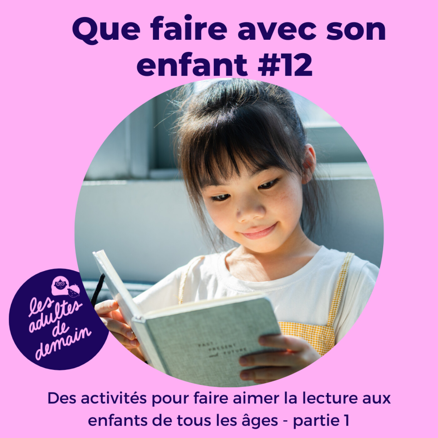 Des activités pour faire aimer la lecture aux enfants de tous les âges - #12 - (Série que faire avec son enfant)