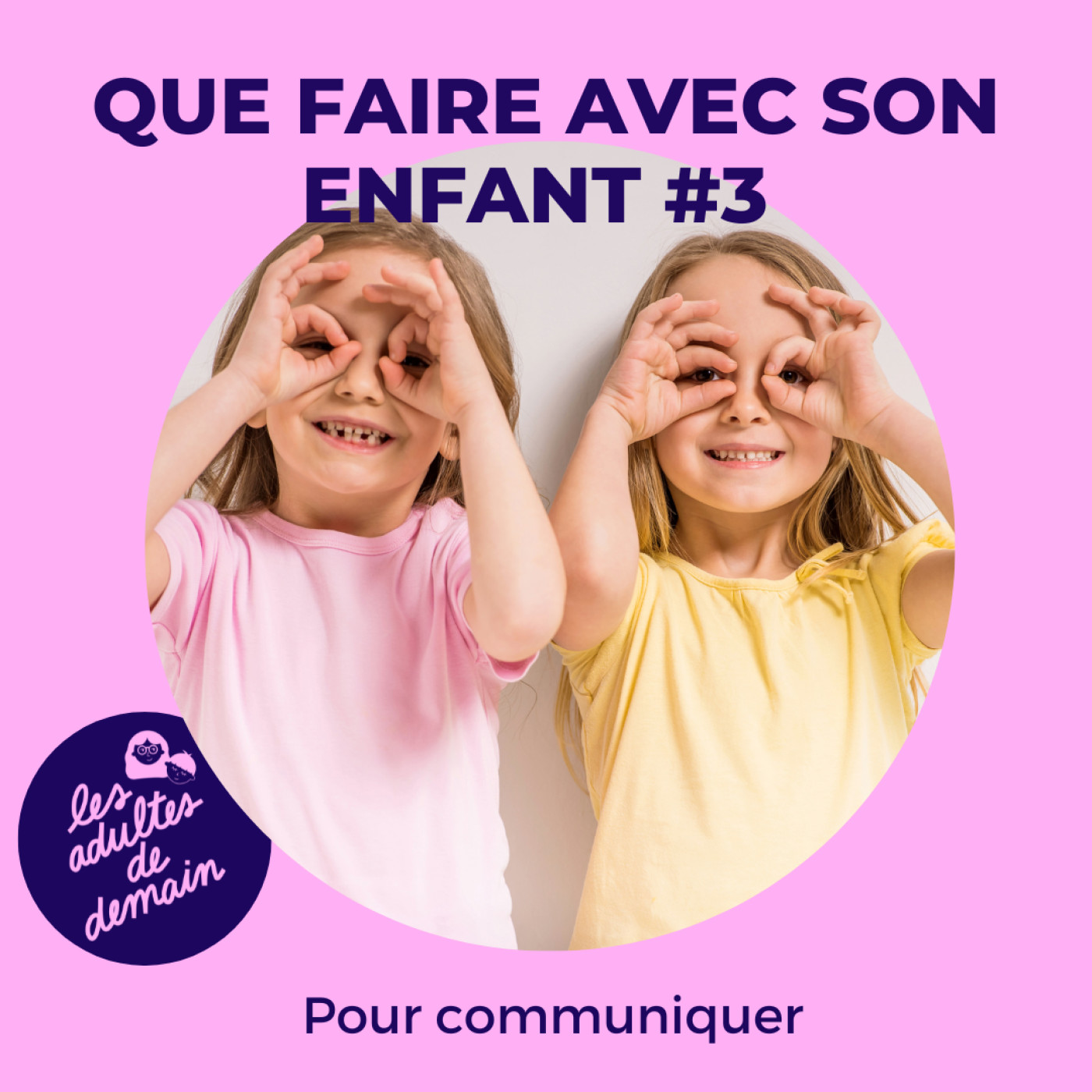 Que faire avec son enfant pour communiquer - #3 (Série que faire avec son enfant)
