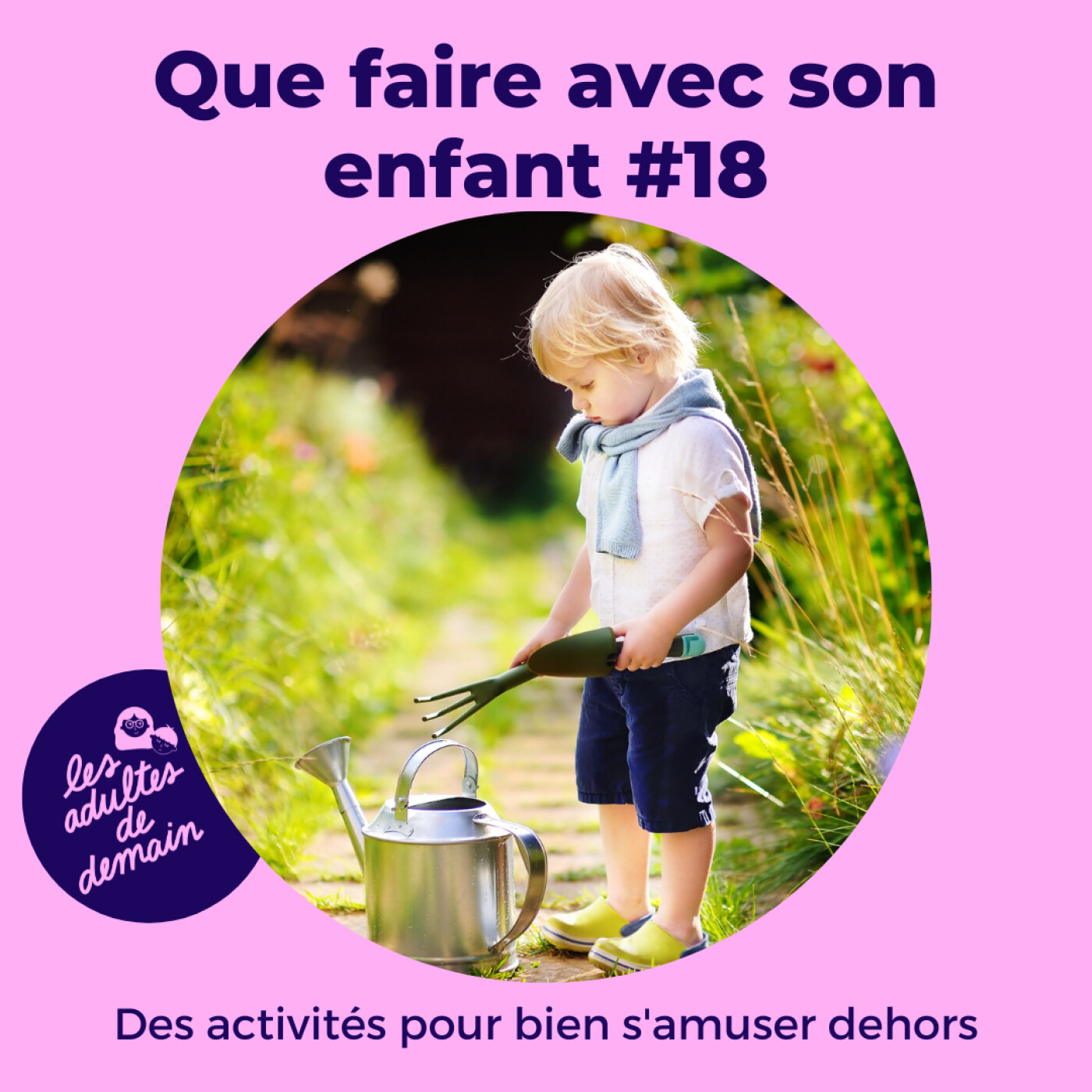 Des activités pour apprendre et jouer dehors - #18 - partie 1 (Série que faire avec son enfant)