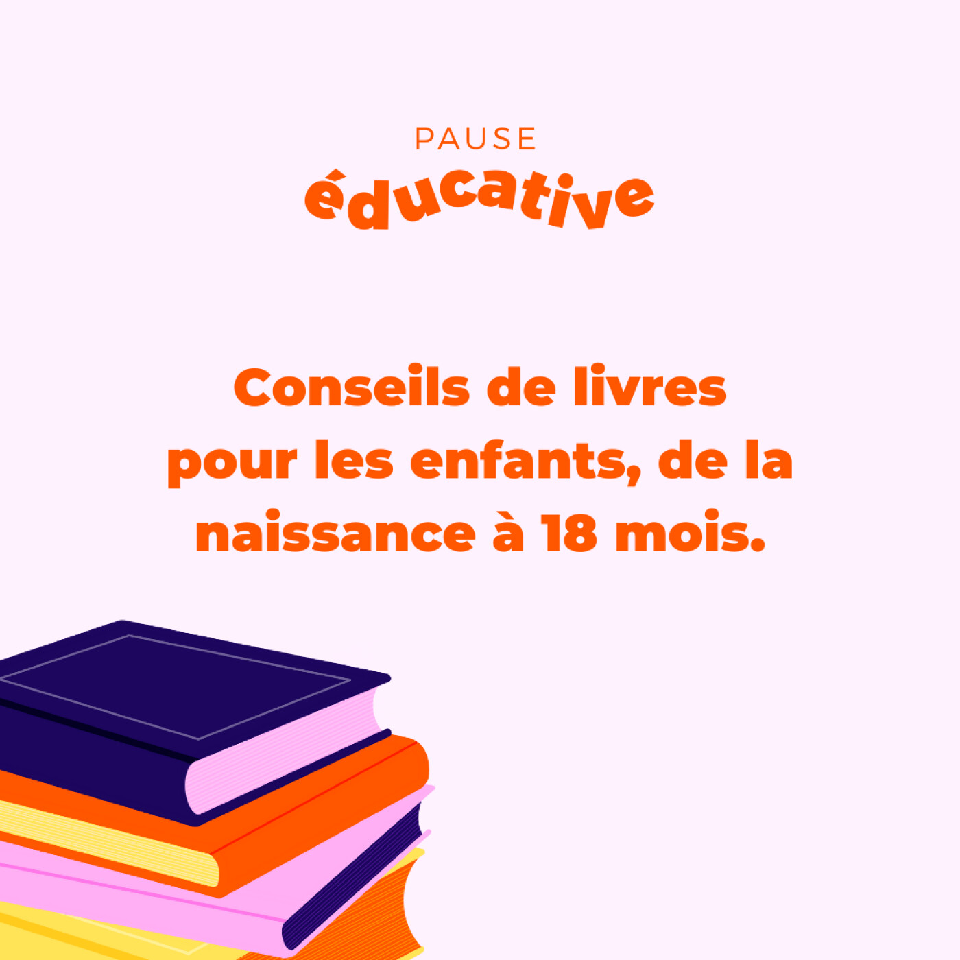 Des conseils de livres pour les enfants de la naissance à 18 mois - Pause éducative