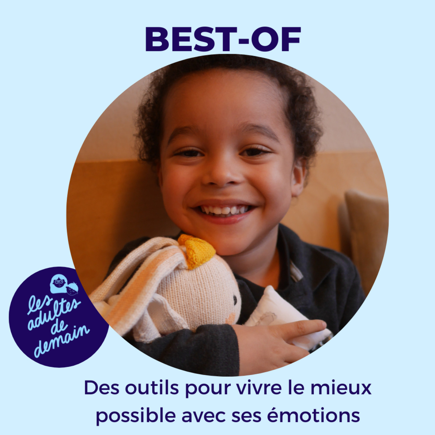 [BEST-OF] - Des outils pour vivre le mieux possible avec ses émotions