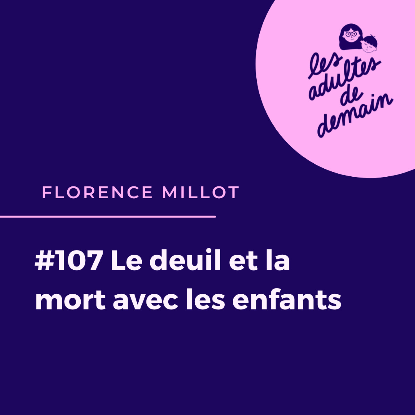 #107 Le deuil et la mort avec les enfants - Florence Millot