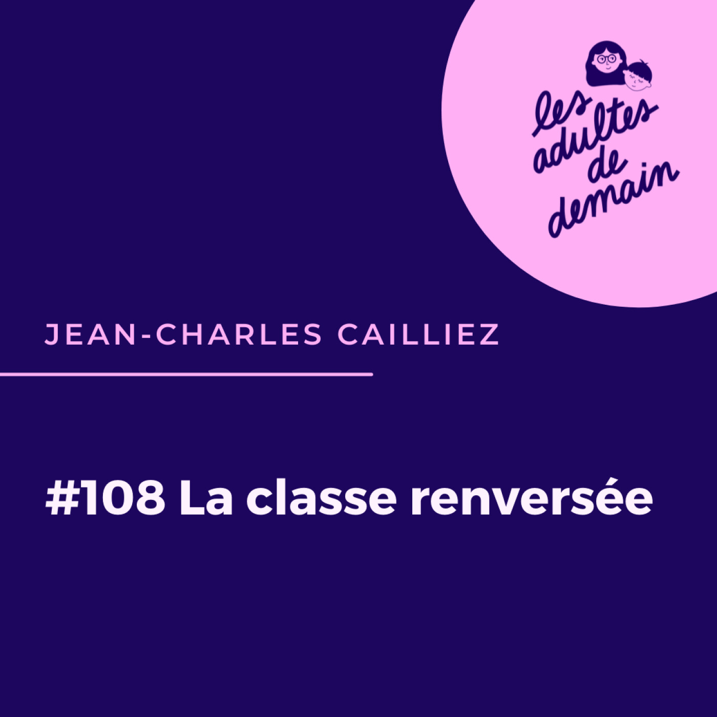 Les Adultes de Demain : Réinventer l\'enfance et l\'éducation