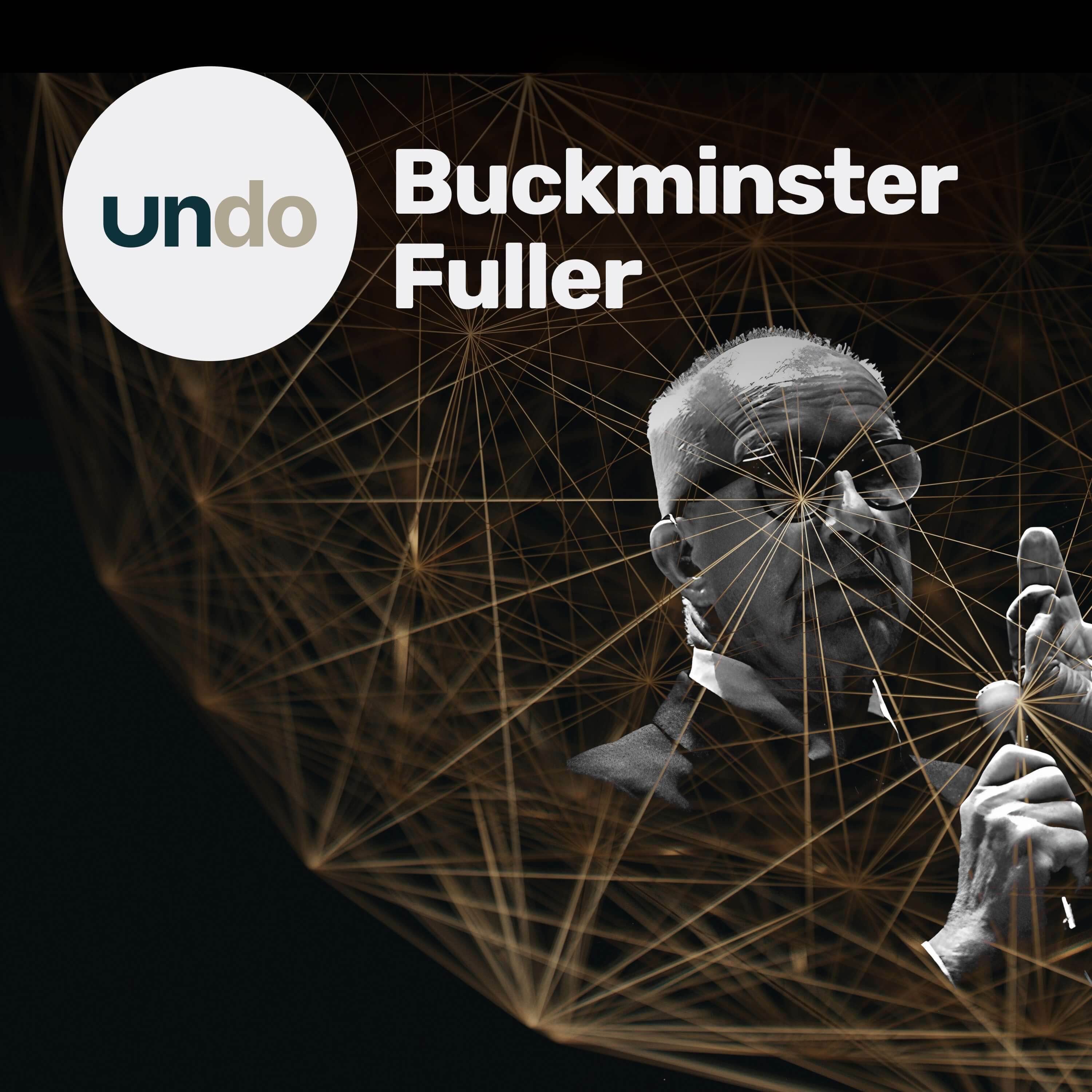 Buckminster Fuller and the system of You — Undo – How history's outliers got stuff done cover