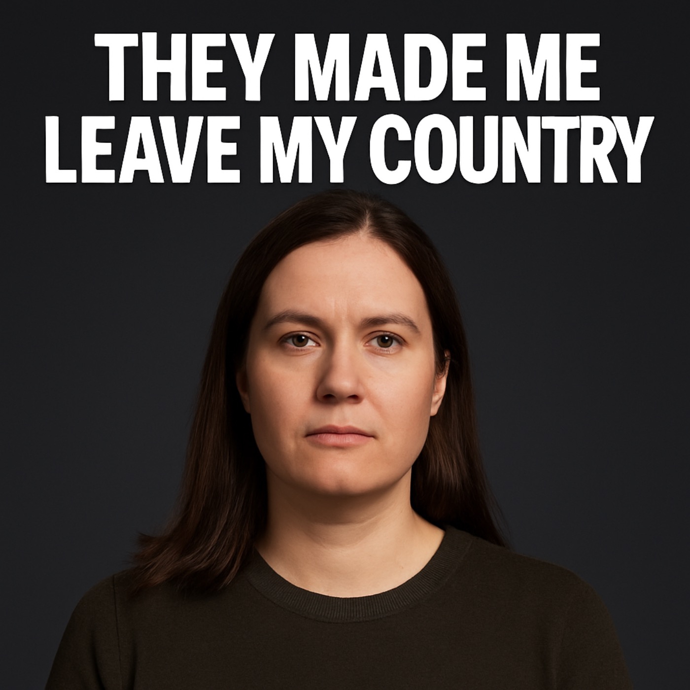 They Made Me Leave My Country pt3