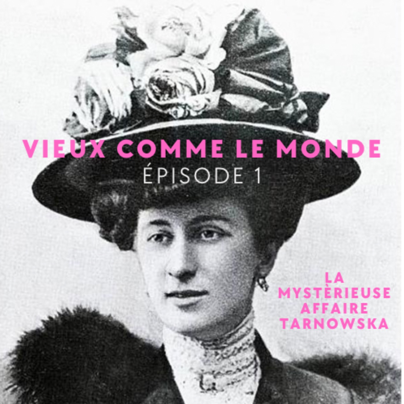 La mystérieuse affaire Tarnowska - Vieux comme le Monde episode 1 