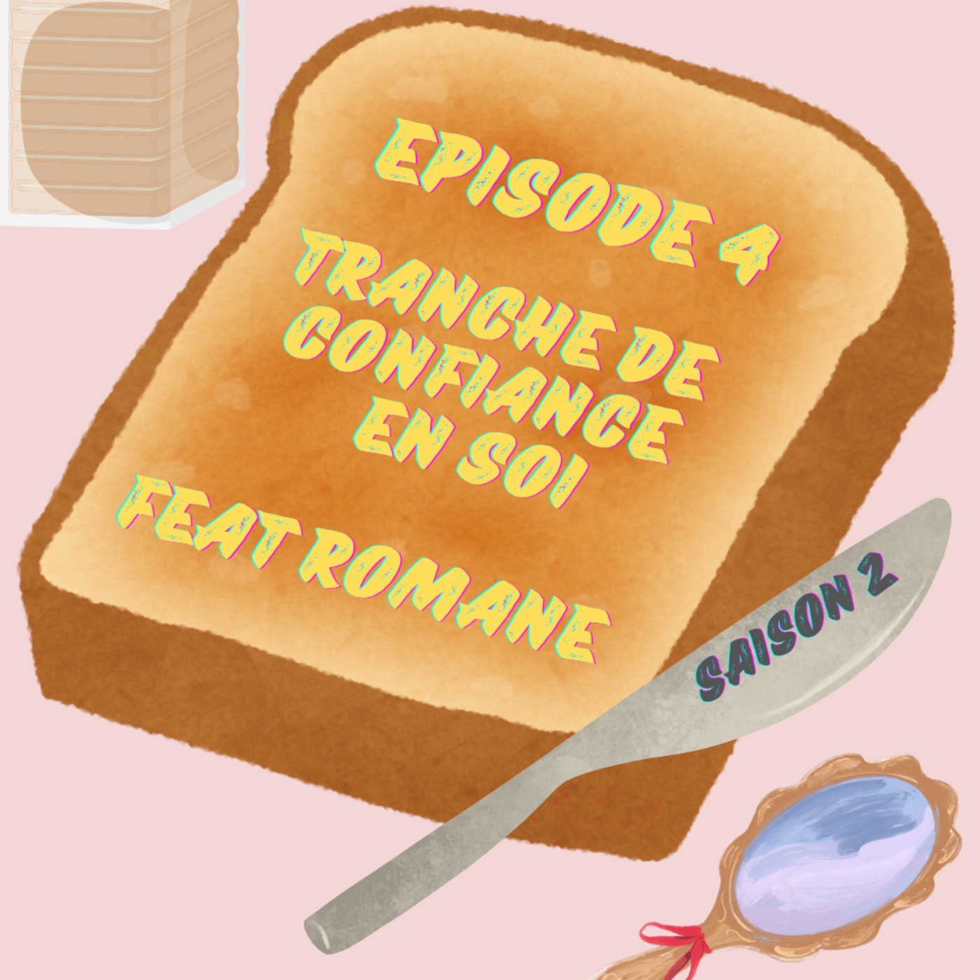 Episode 4 : Tranche de confiance en soi (feat Romane) episode artwork