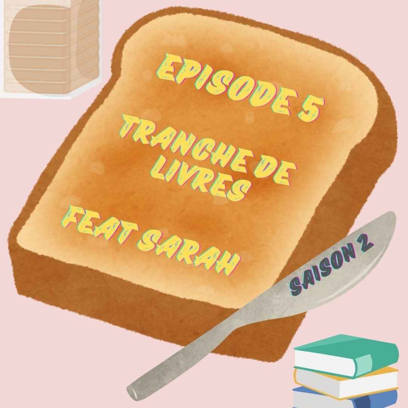 Episode 5 : Tranche de livres (feat Sarah) episode artwork