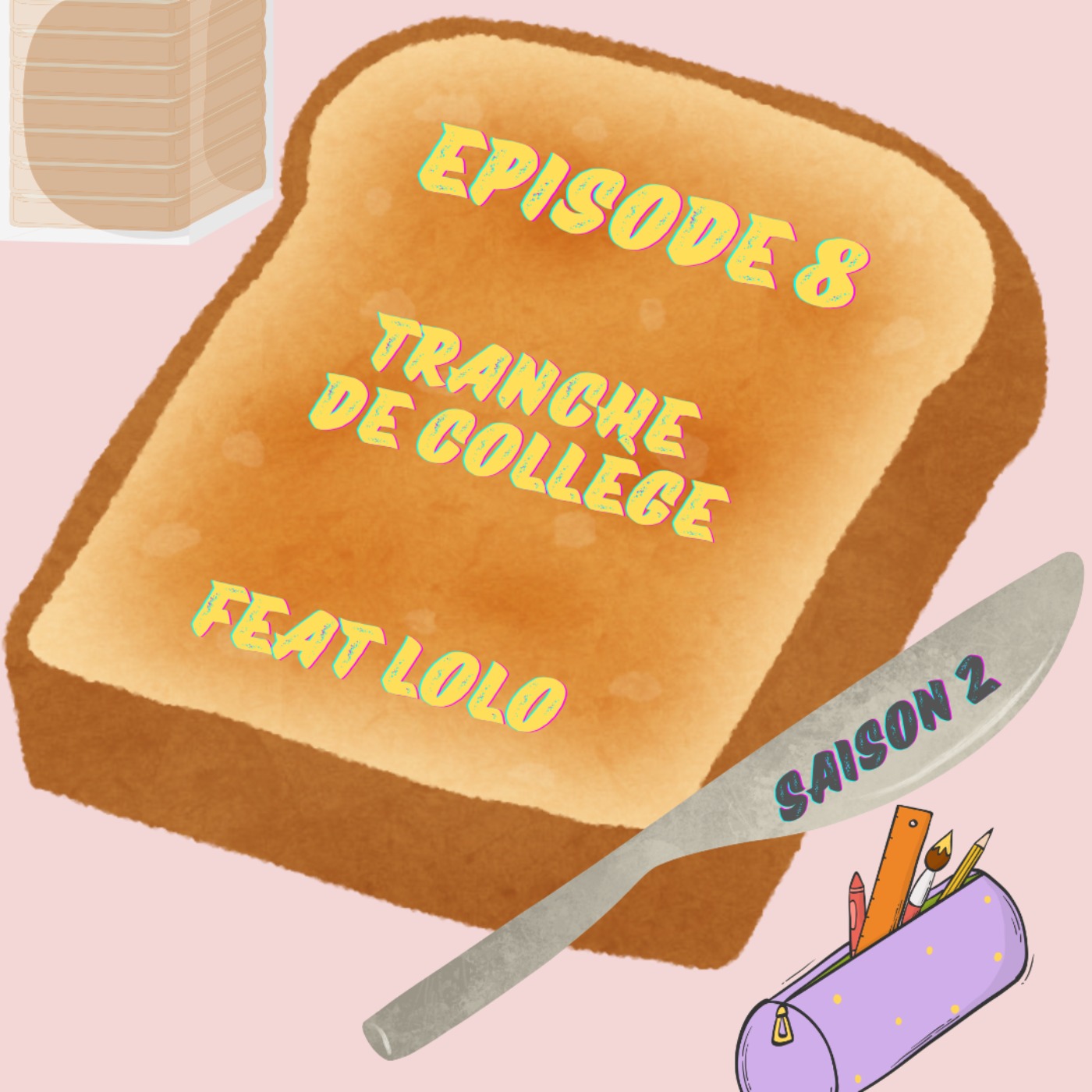 Episode 8 : Tranche de collège (feat Lolo) episode artwork