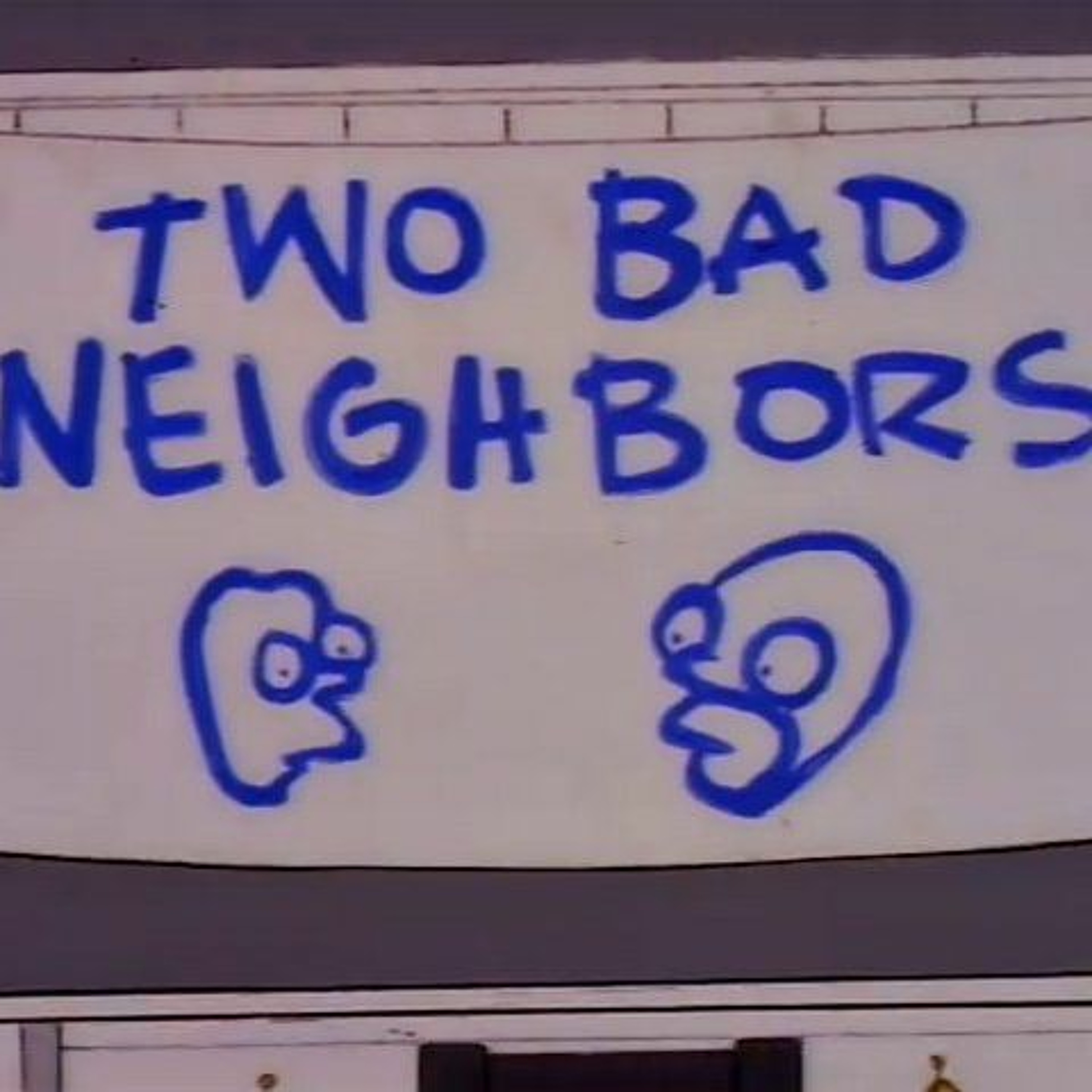 Two Bad Neighbors - A Simpsons Podcast