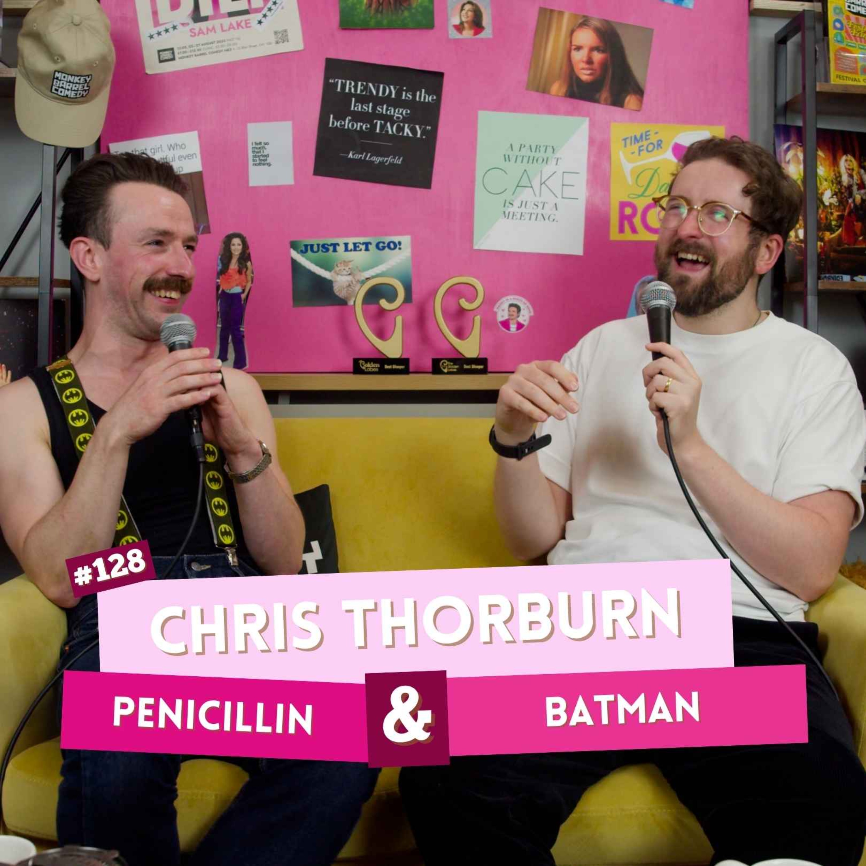 #128 - Chris Thorburn - Penicillin & Batman | I've Had A Rosé, Let's Talk About Feelings with Sam Lake episode artwork