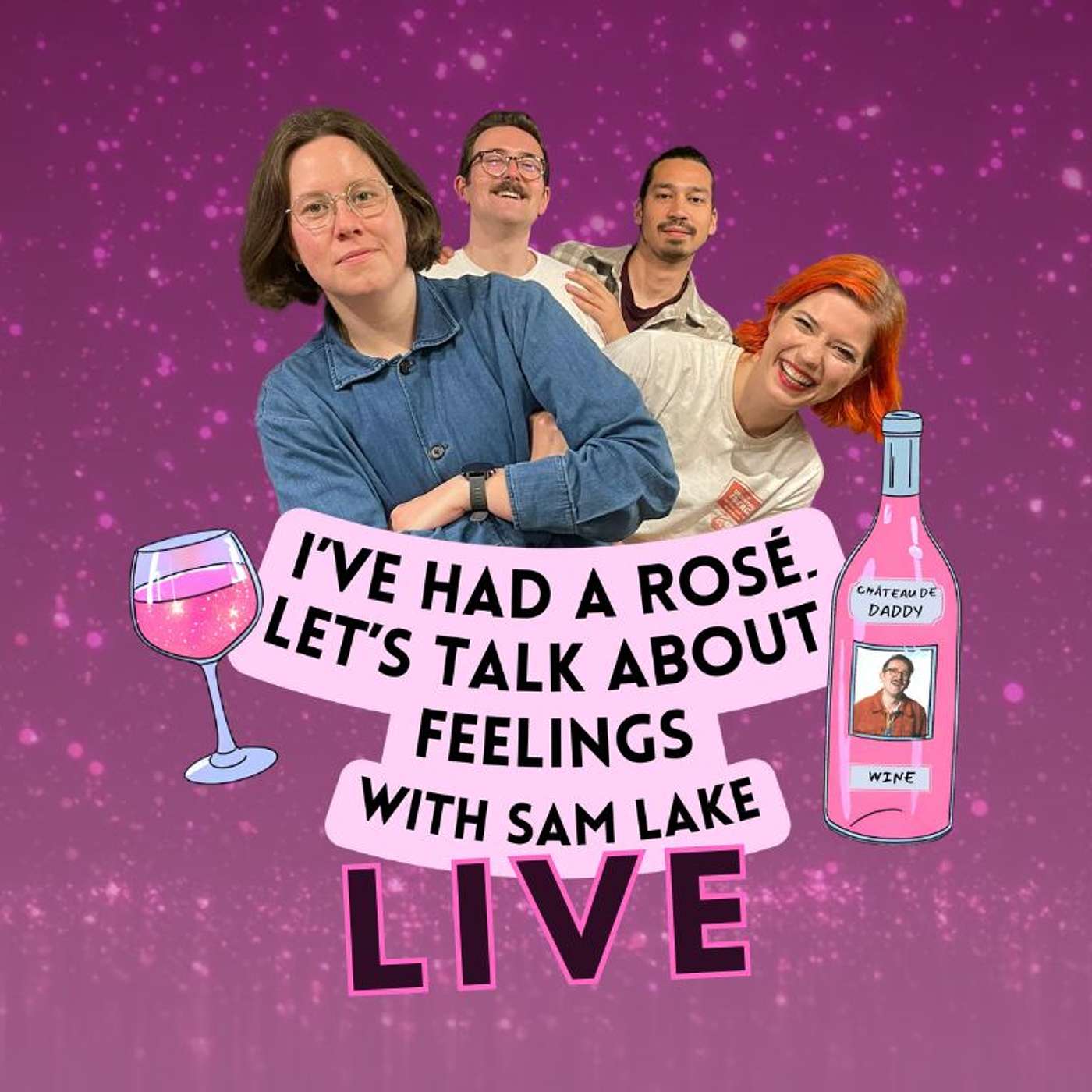 I\'ve Had A Rosé, Let\'s Talk About Feelings with Sam Lake