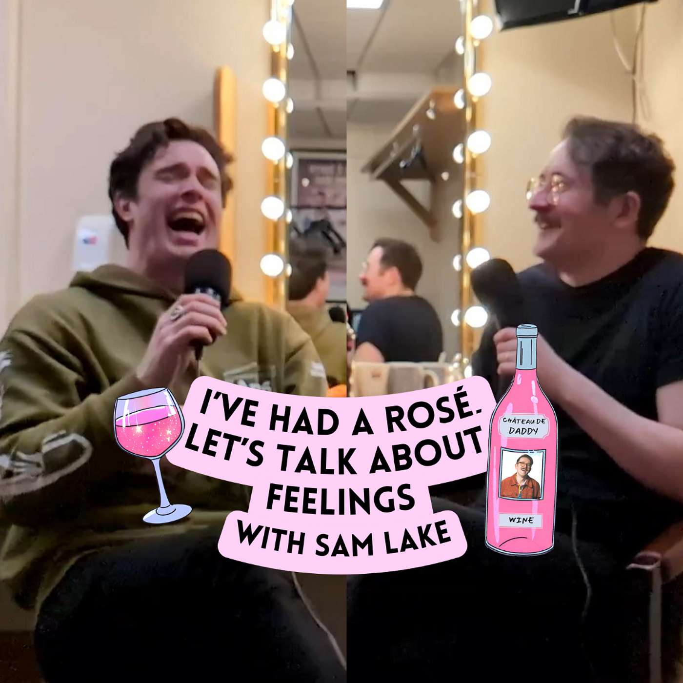 I\'ve Had A Rosé, Let\'s Talk About Feelings with Sam Lake