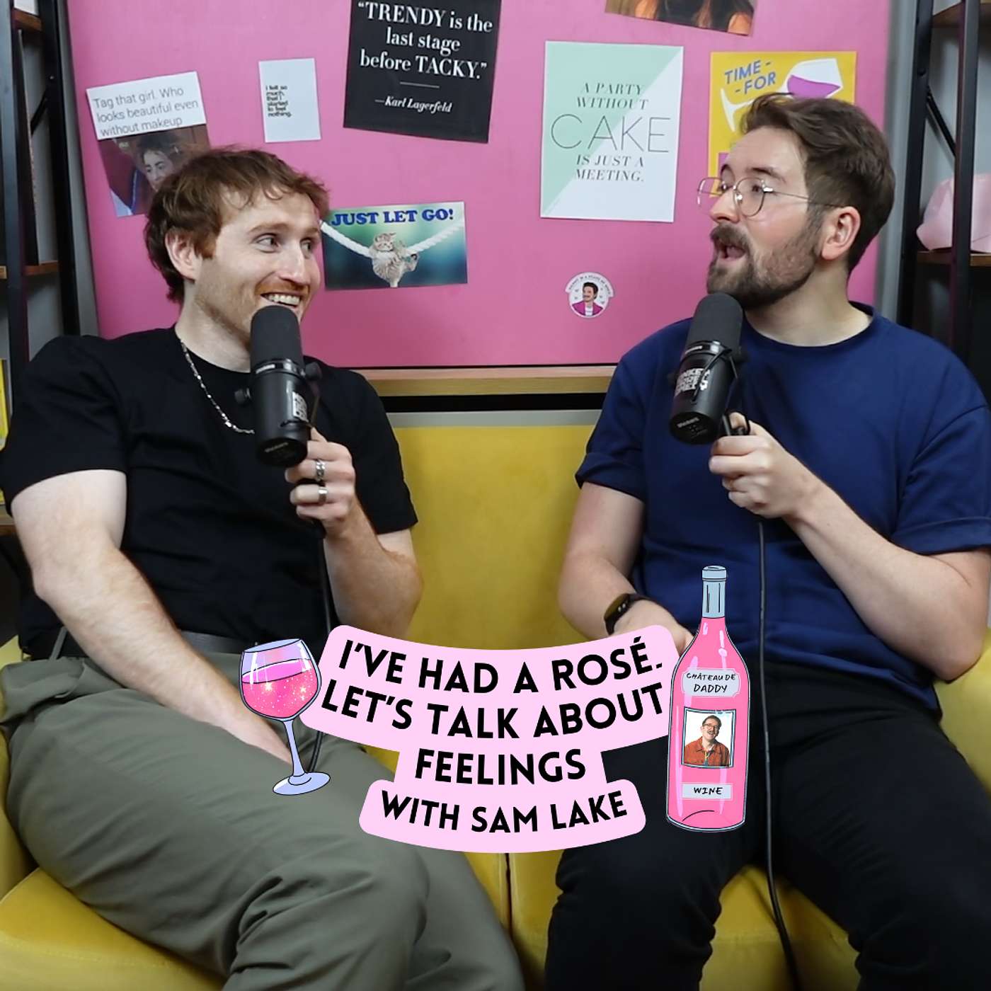 I\'ve Had A Rosé, Let\'s Talk About Feelings with Sam Lake