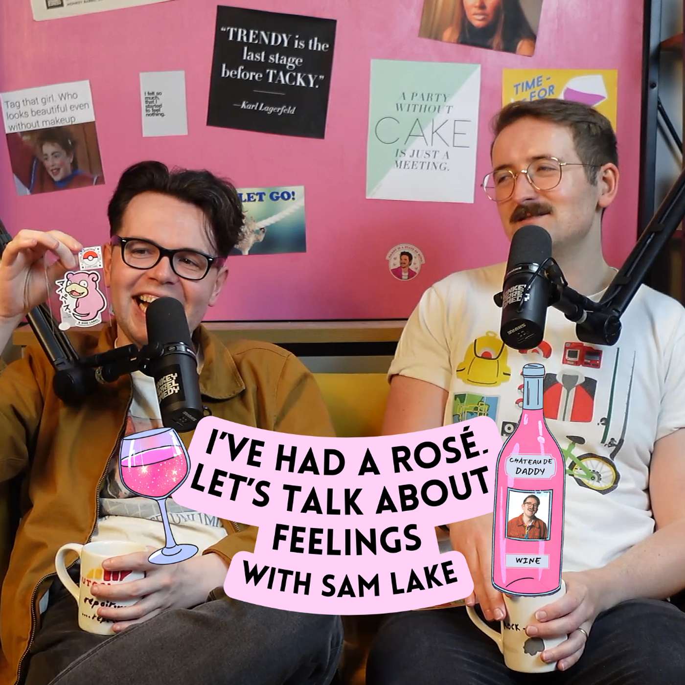 I\'ve Had A Rosé, Let\'s Talk About Feelings with Sam Lake