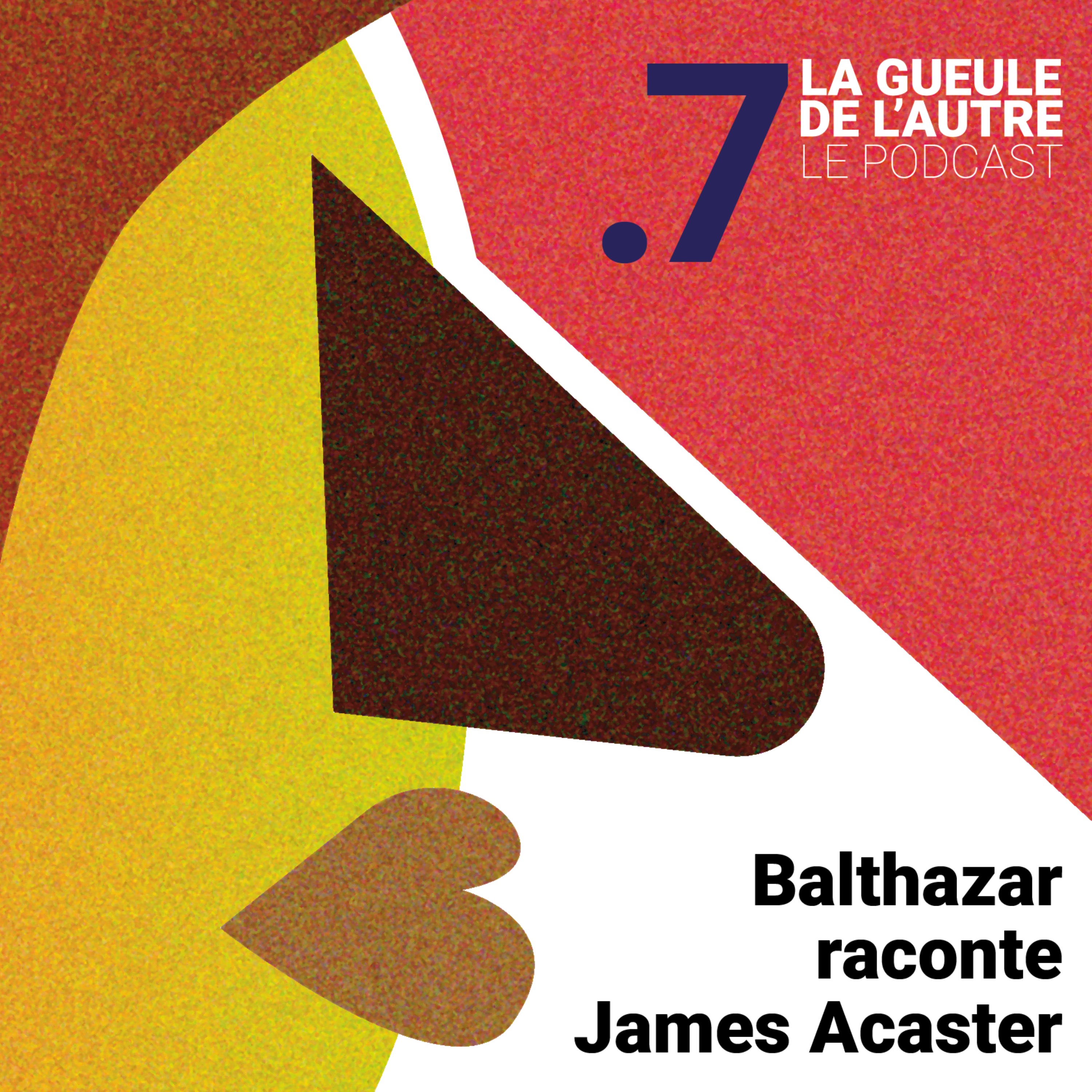 7 . Balthazar raconte James Acaster
