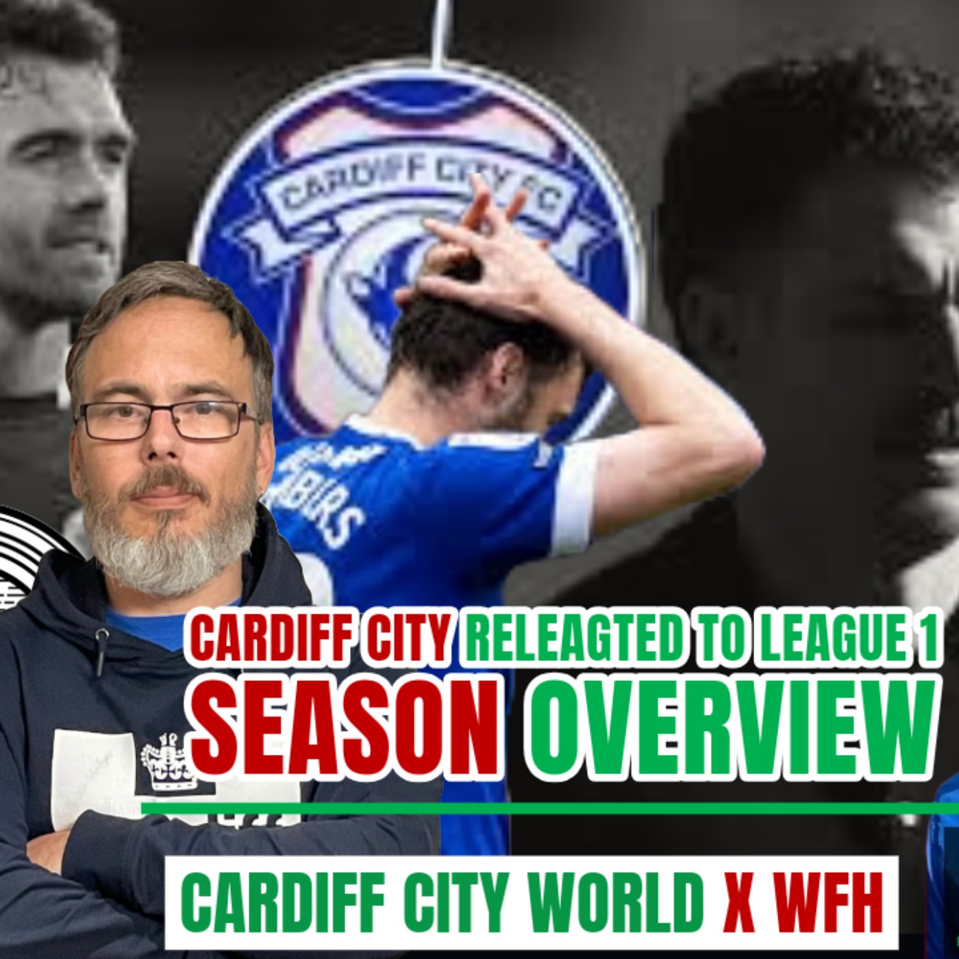 Where did it all go wrong for Bluebirds? Relegated & humiliated | CCFC World x WFH on Cymru Sport episode artwork