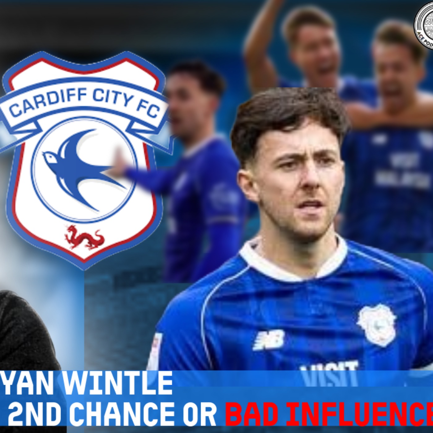 Captain Material & 2nd Chance or BAD Influemce | Ryan Wintle & Cardiff City episode artwork