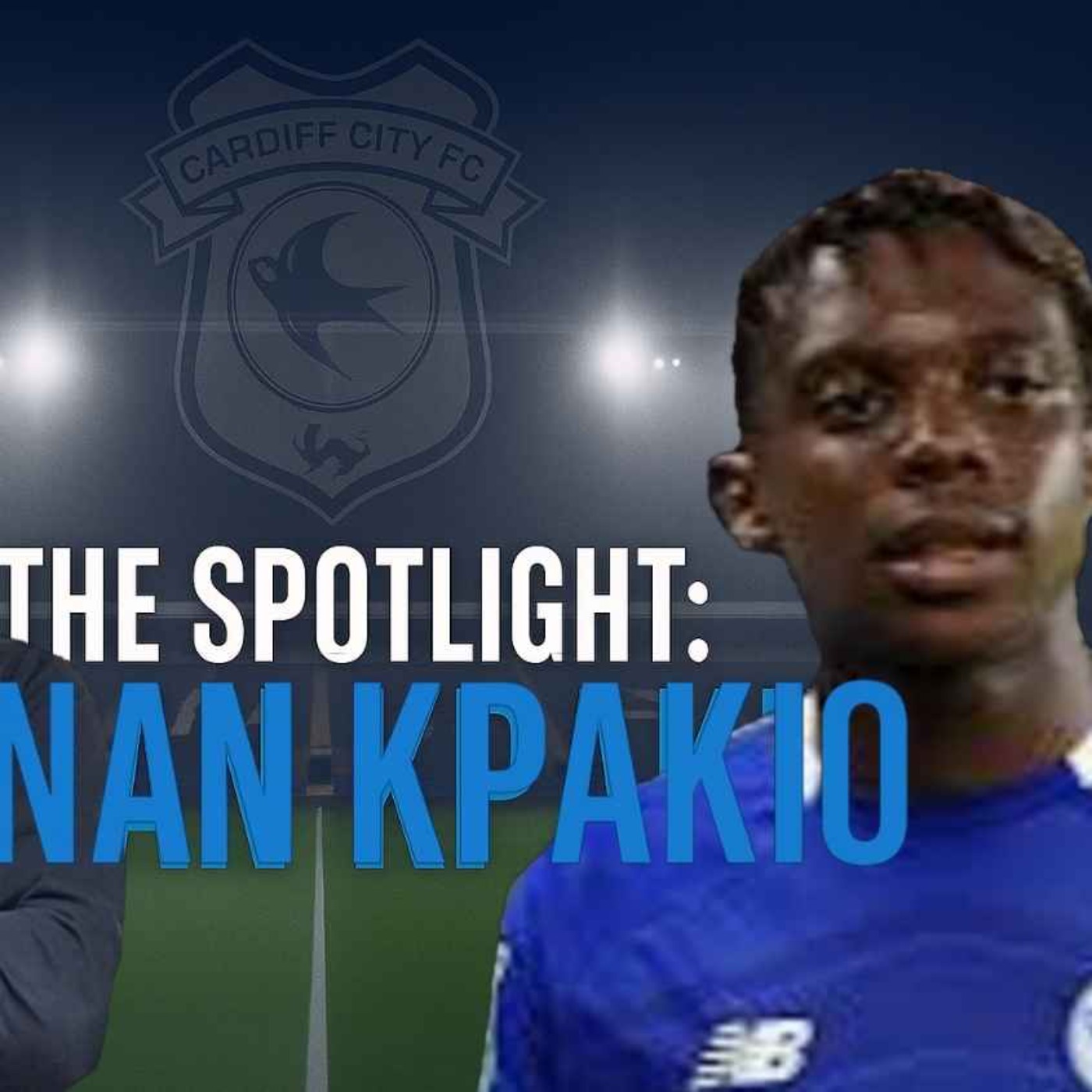 Is he Cardiff & Wales future right back? | The Spotlight: Ronan Kpakio episode artwork