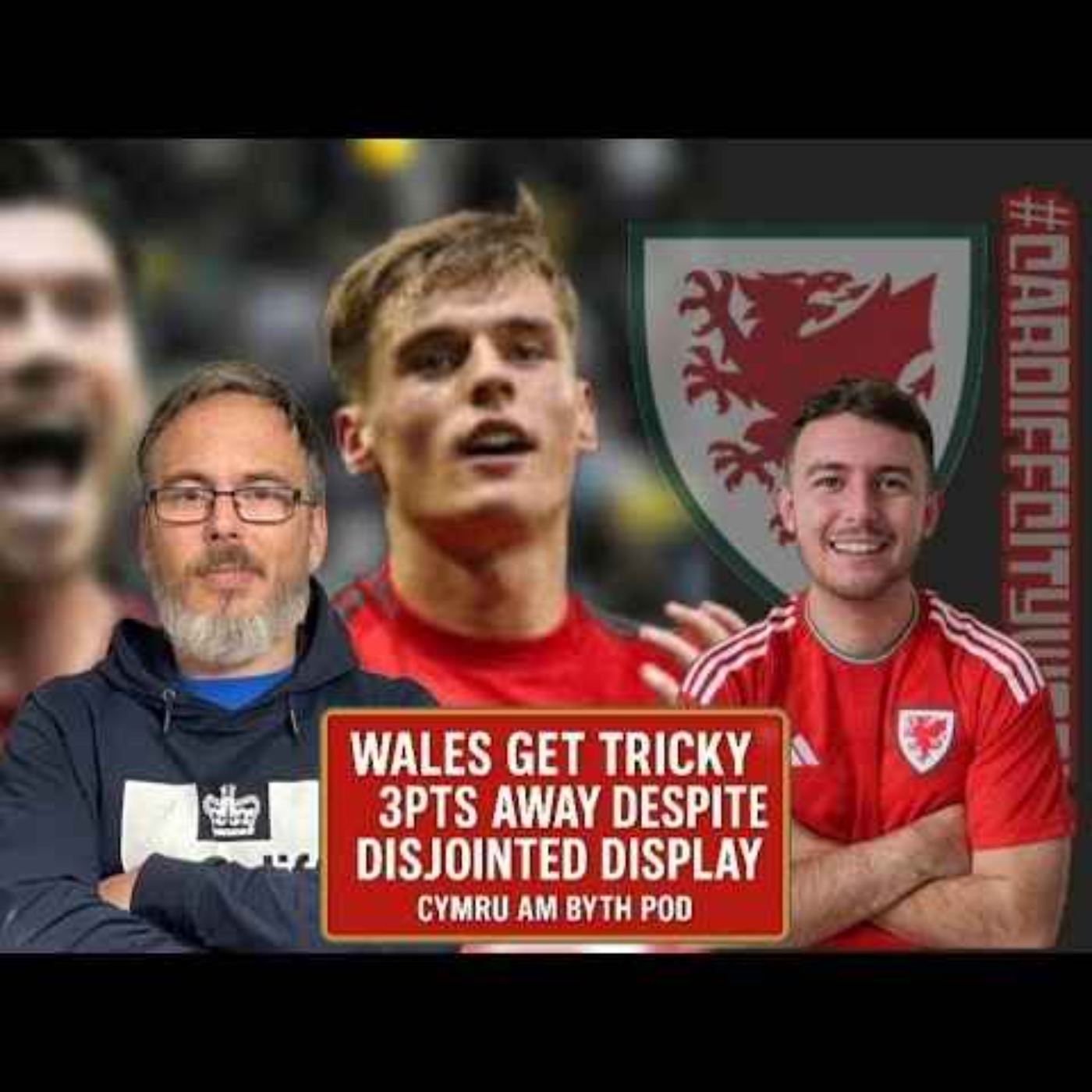 Wales get valuable 3 pts despite a disjointed display | Cymru Am Byth Podcast episode artwork