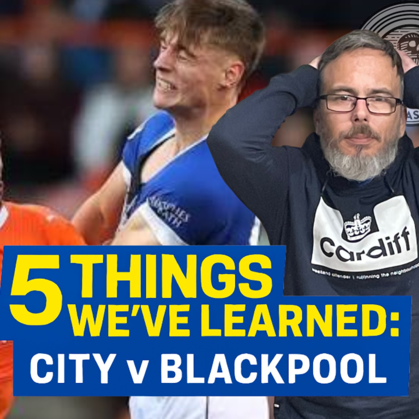 Bluebirds all over place | Some good Some bad | 5 Things We learned from Blackpool 3 City 1 episode artwork