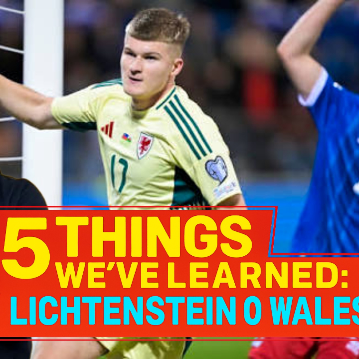 3pts BUT risks back fire as midfield duo BANNED | 5 Things from Lichtenstein 0 Wales 1 episode artwork