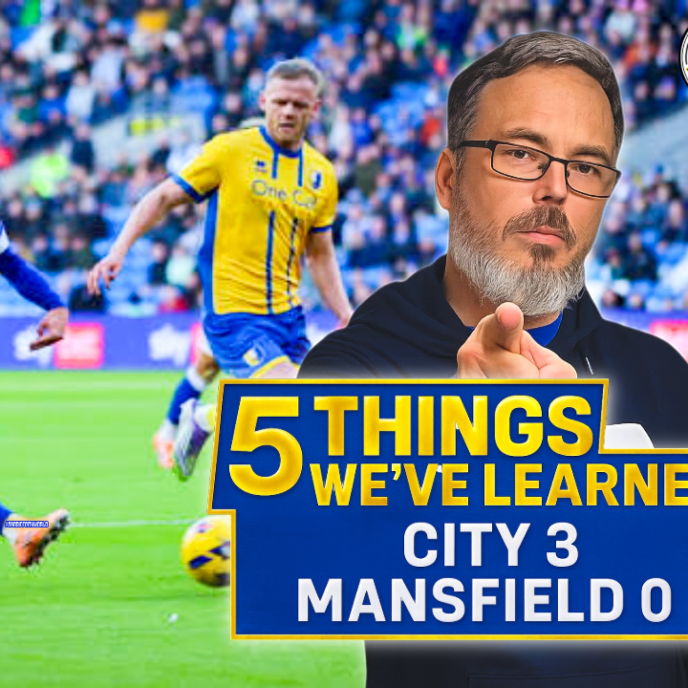Lawlor on another level but balance is key & Wintle is the glue! | City 3 Mansfield 0 | 5 Things episode artwork